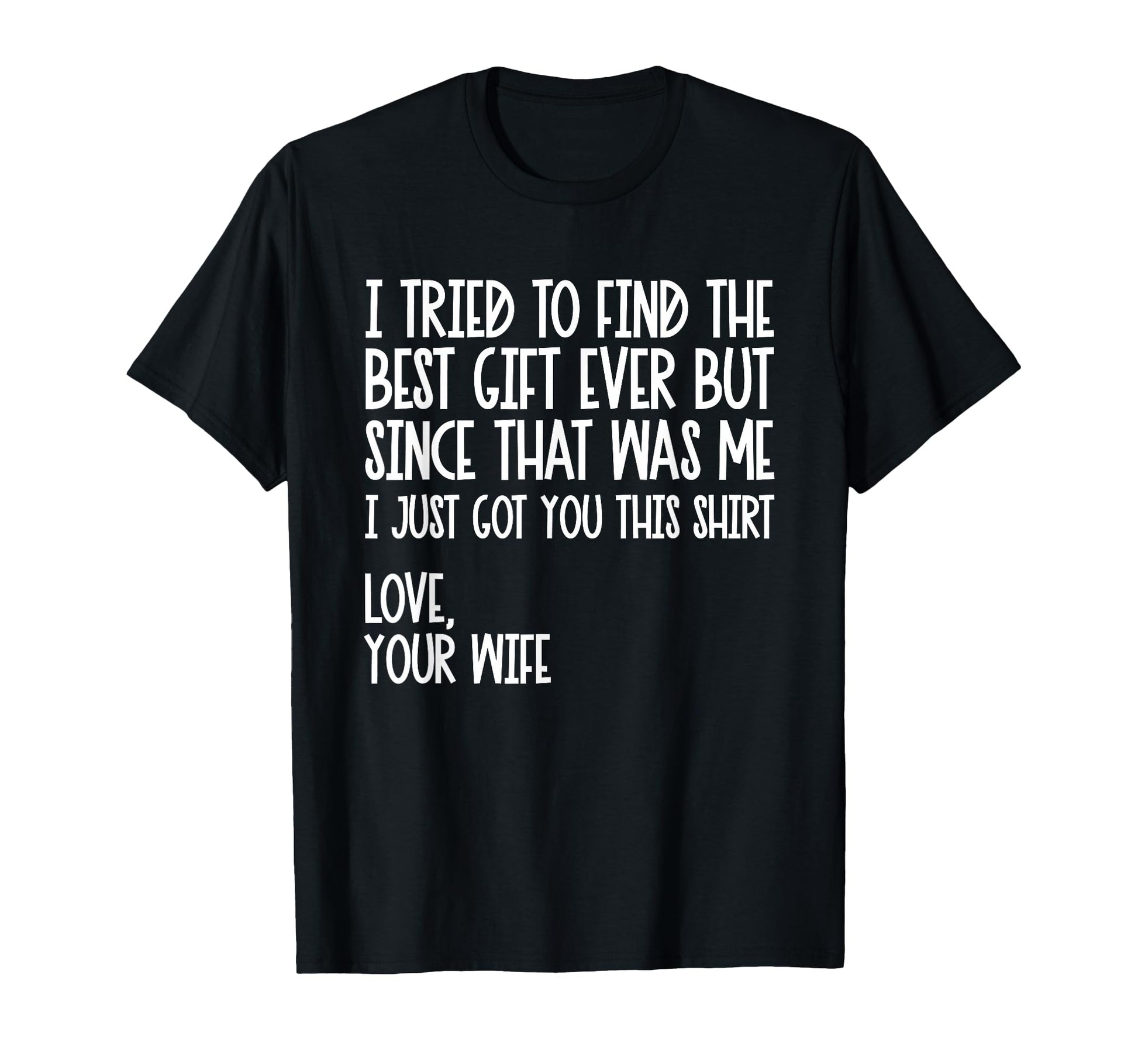 I Tried To Find Best Fathers Day Funny T-Shirt - Streetwear Style Unisex - T-Shirt, Sweatshirt, Hoodie