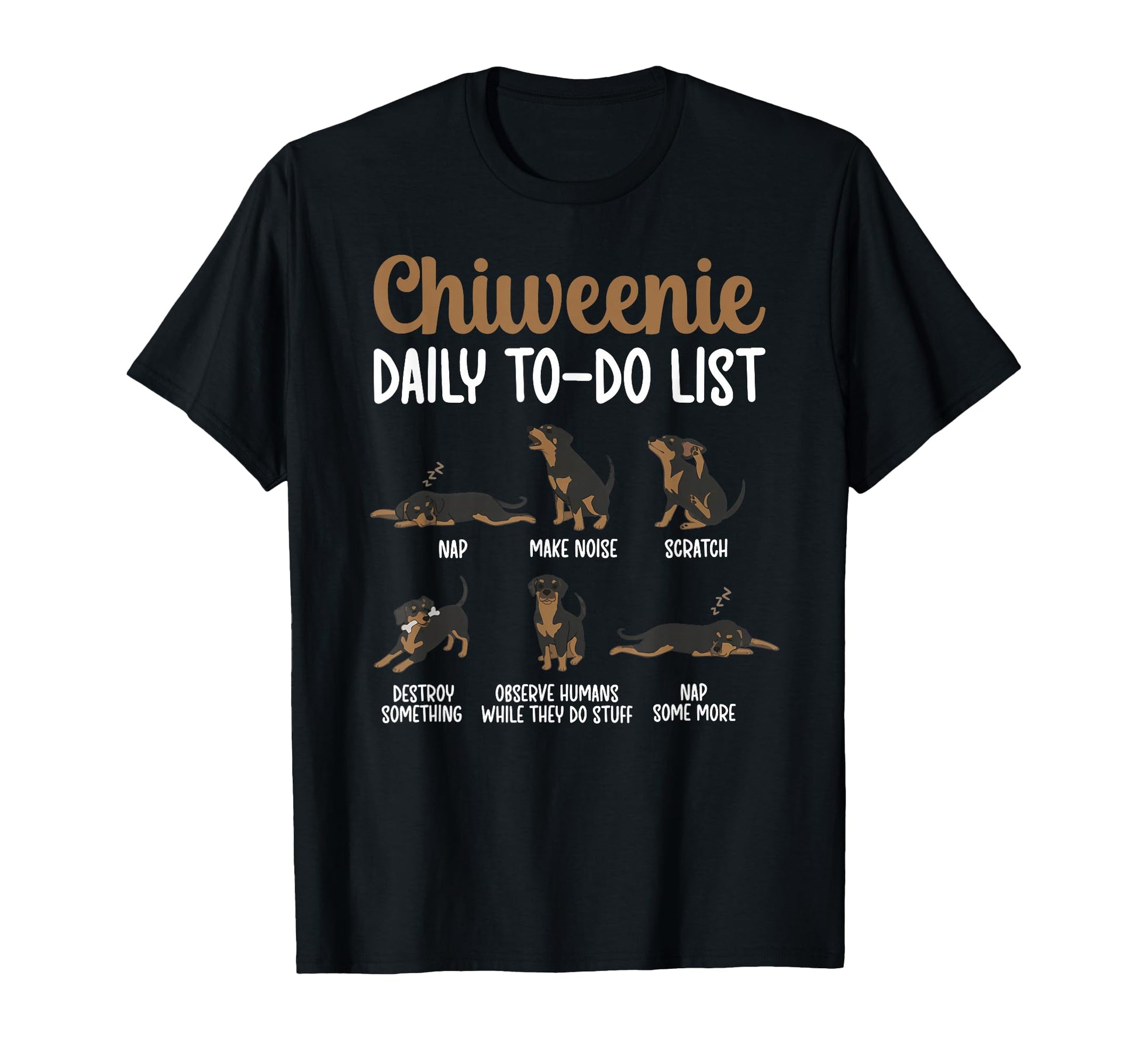 Chiweenie Daily To Do List T-Shirt - Casual Everyday Wear Men Women - T-Shirt, Sweatshirt, Hoodie