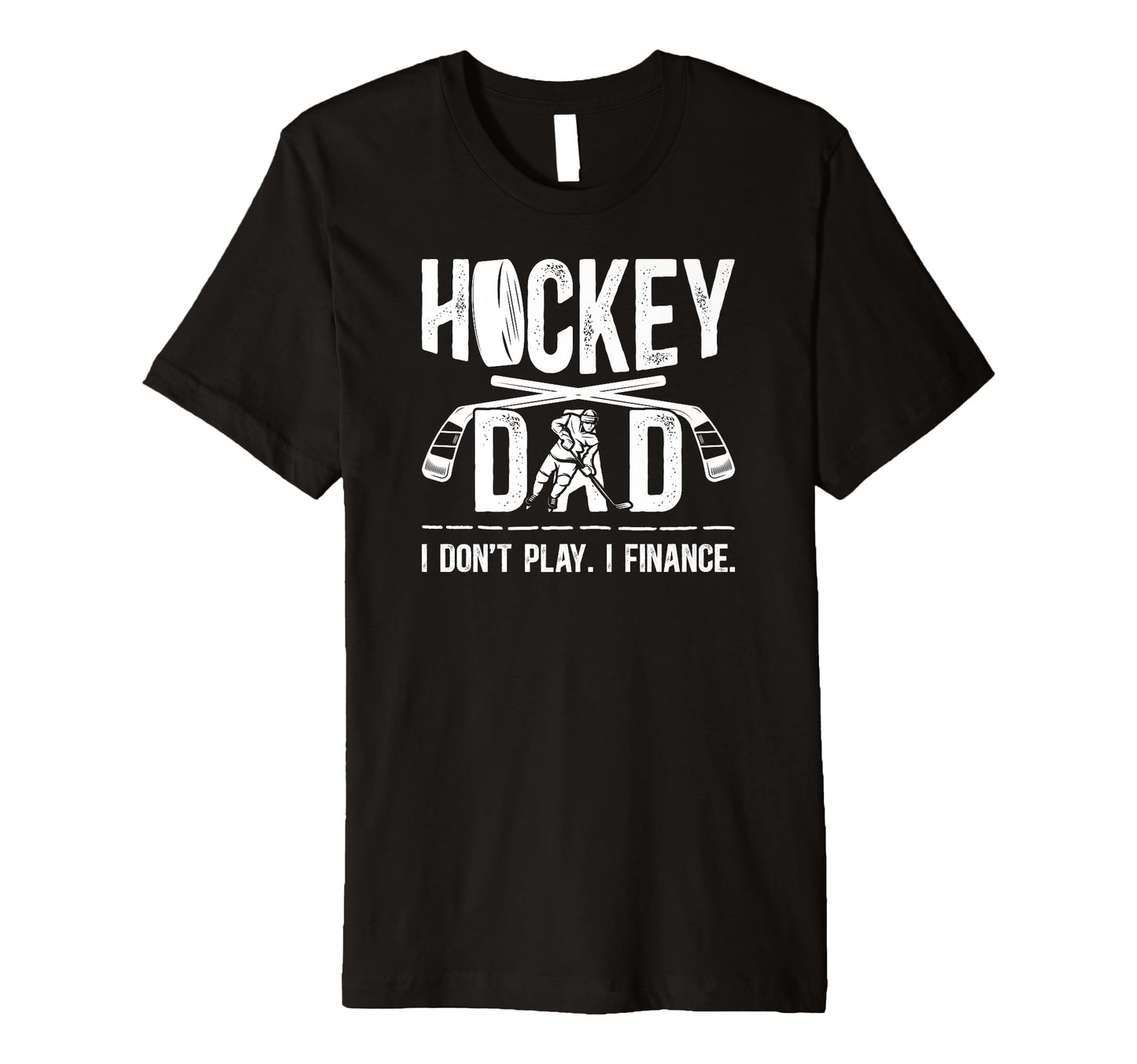 Mens Hockey Dad I Finance Ice Hockey T-Shirt - Minimalist Print Unisex - T-Shirt, Sweatshirt, Hoodie