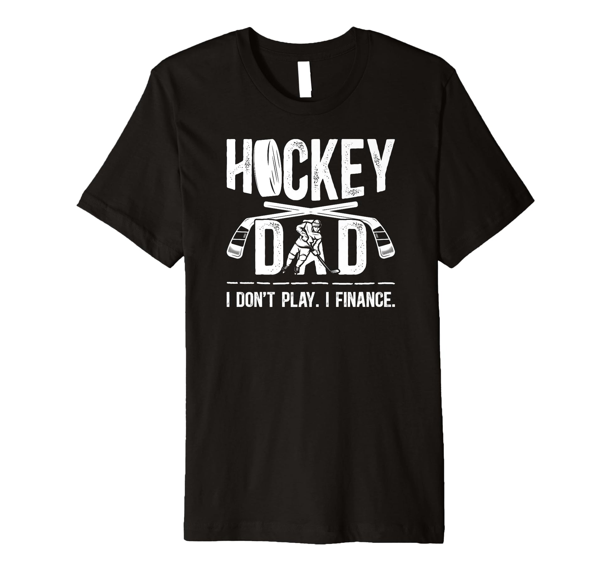 Mens Hockey Dad I Finance Ice Hockey T-Shirt - Minimalist Print Unisex - T-Shirt, Sweatshirt, Hoodie