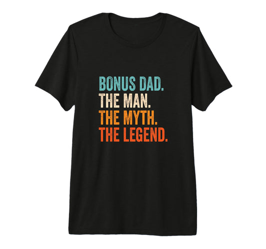 Bonus Dad Myth Legend Tri Blend T-Shirt - Streetwear Style Unisex - T-Shirt, Sweatshirt, Hoodie