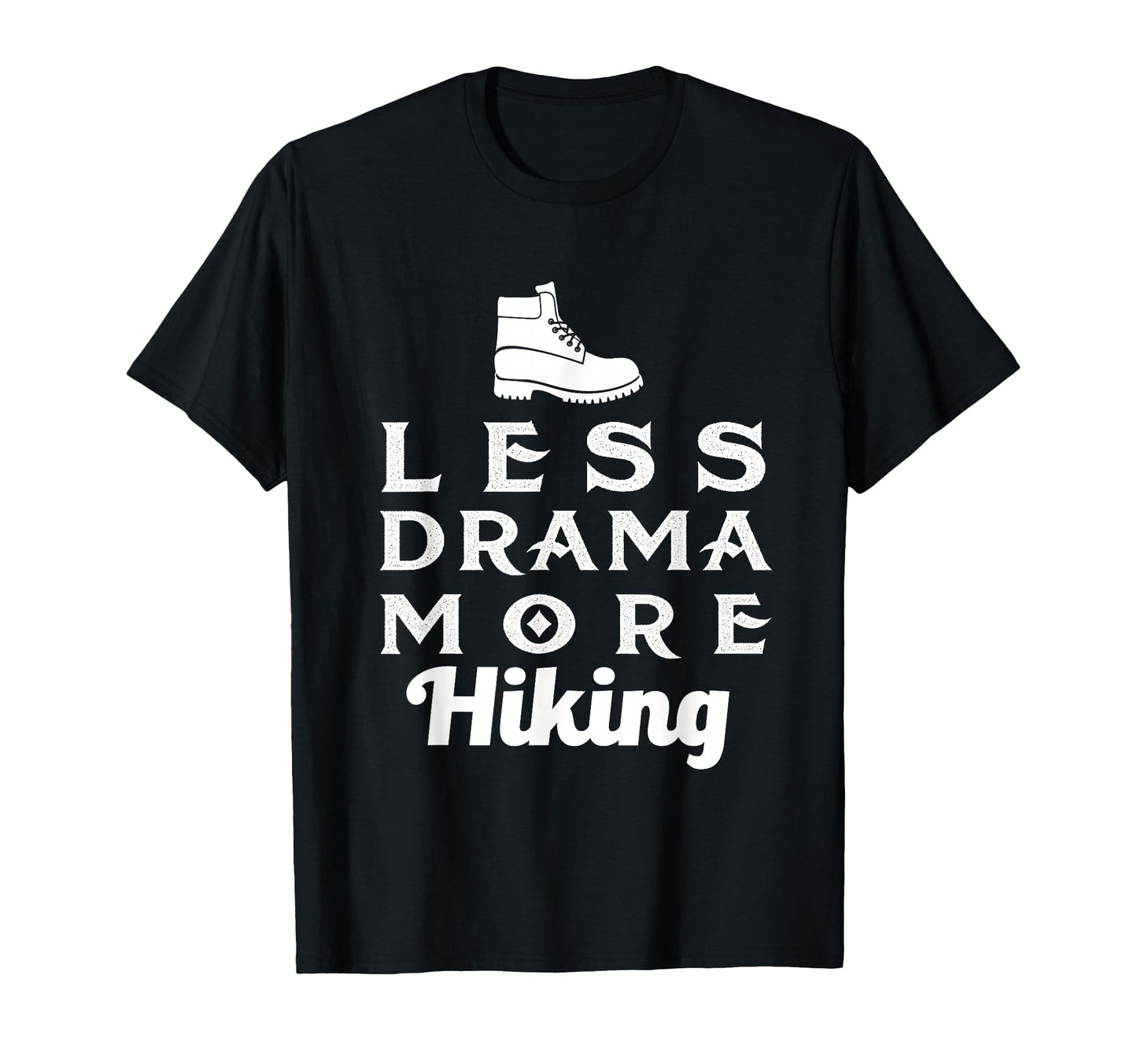 Hiking Less Drama More Hiking T-Shirt - Minimalist Print Men Women - T-Shirt, Sweatshirt, Hoodie