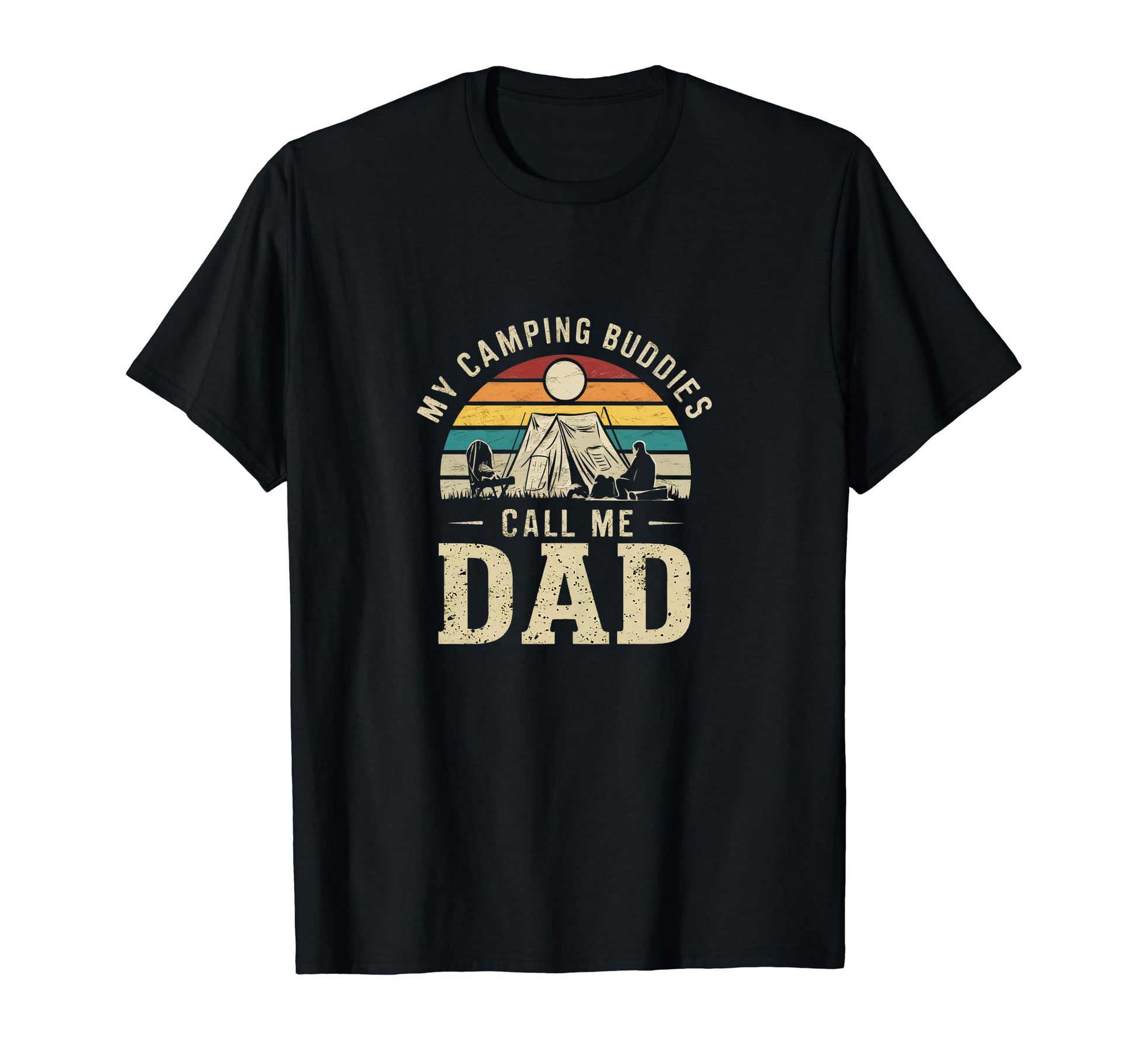 My Camping Buddies Call Me Dad Camper T-Shirt - Novelty Apparel for Adults - T-Shirt, Sweatshirt, Hoodie