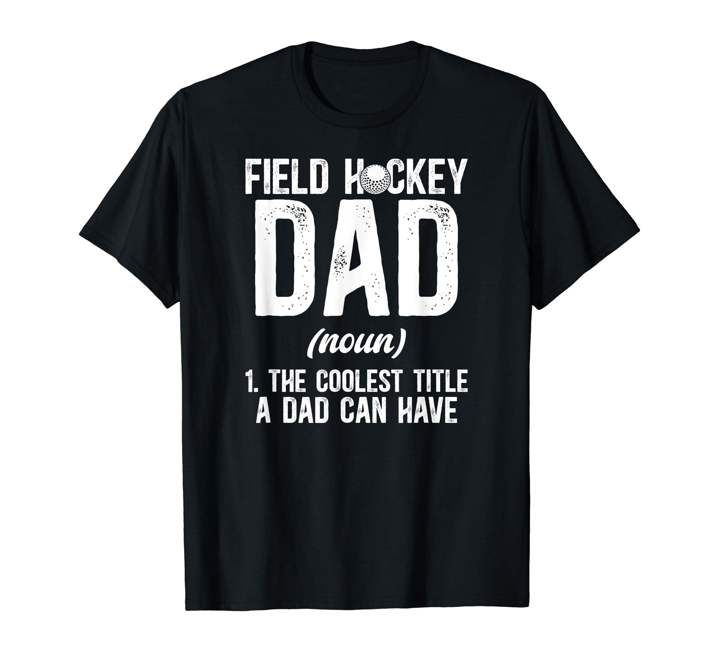 Field Hockey Dad Definition Field T-Shirt - Minimalist Print for Adults - T-Shirt, Sweatshirt, Hoodie