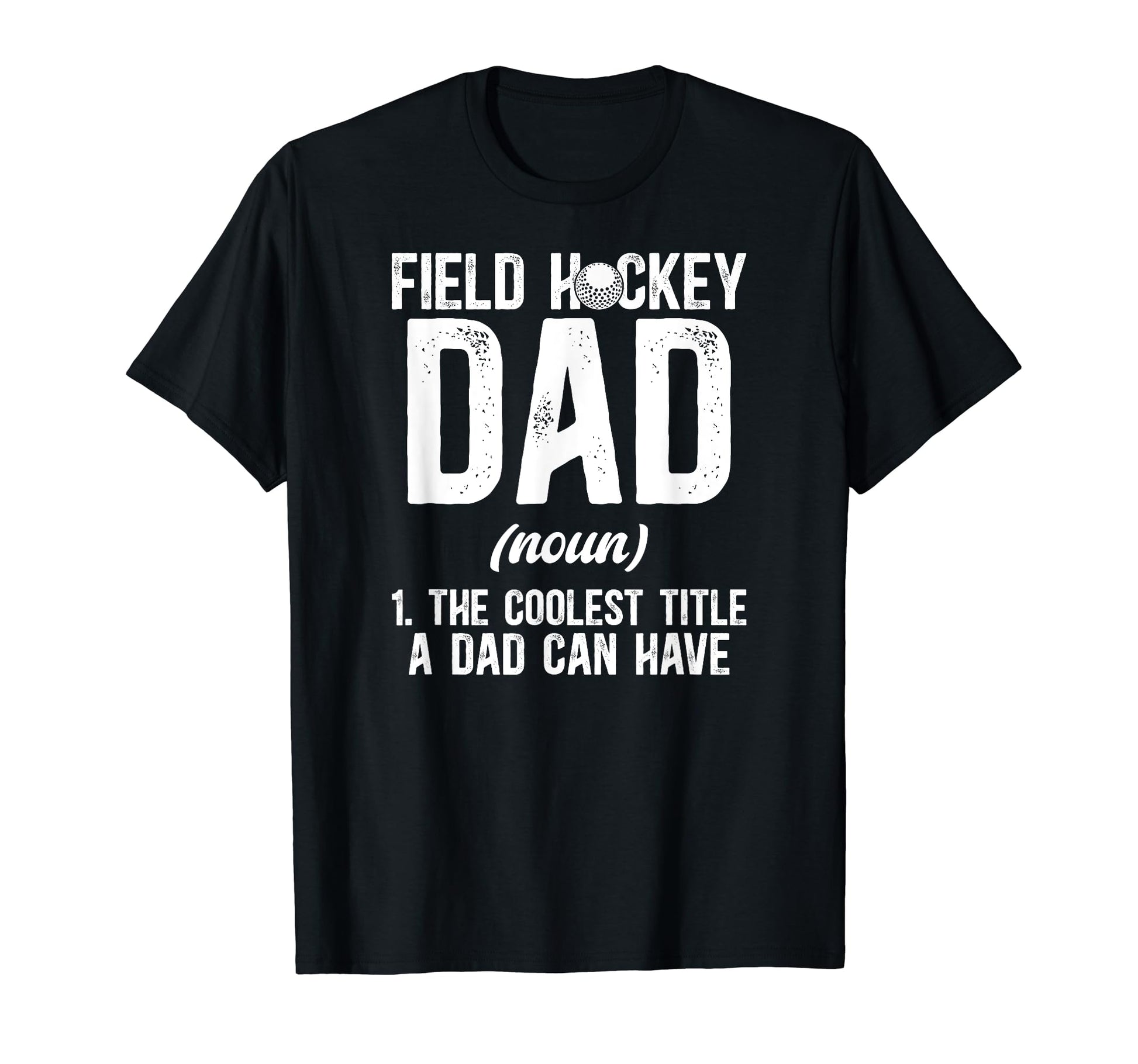 Field Hockey Dad Definition Field T-Shirt - Minimalist Print for Adults - T-Shirt, Sweatshirt, Hoodie