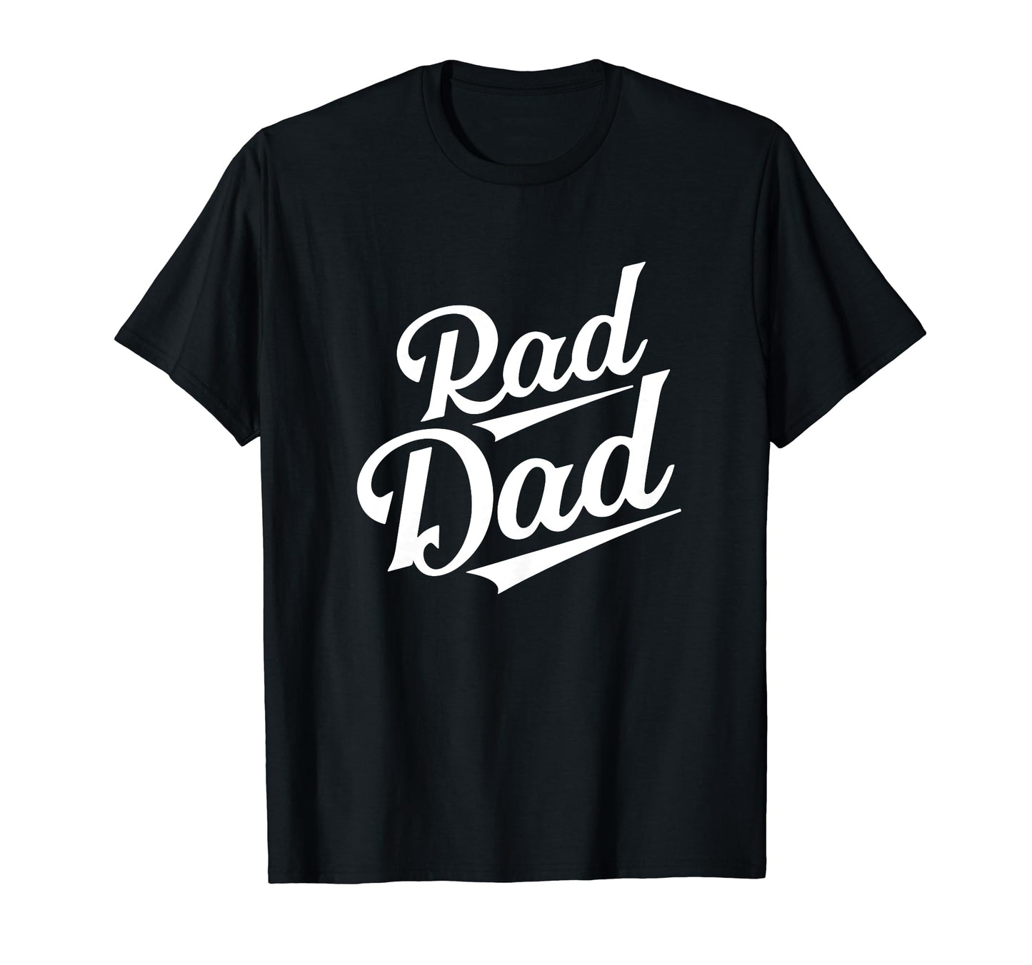 Funny Rad Dad Fathers Day Gift T-Shirt - Fun Novelty Design Unisex - T-Shirt, Sweatshirt, Hoodie