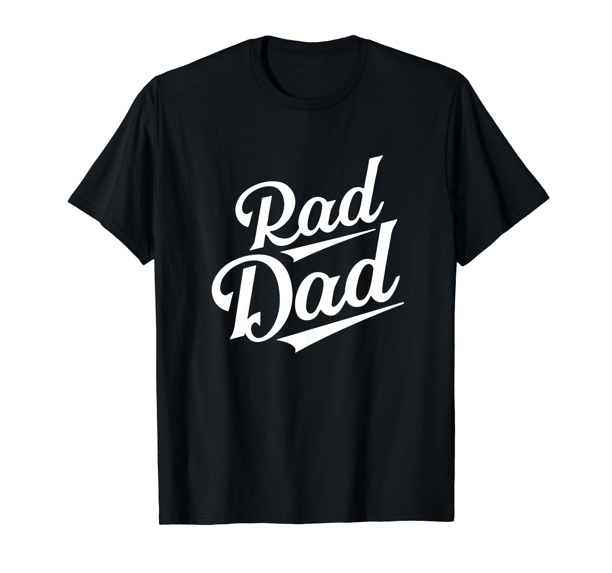 Funny Rad Dad Fathers Day Gift T-Shirt - Fun Novelty Design Unisex - T-Shirt, Sweatshirt, Hoodie