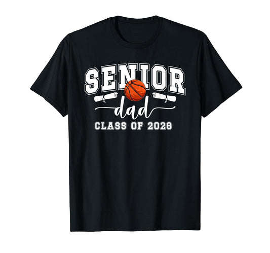 Basketball Senior Dad Class 2026 T-Shirt - Unique Graphic Unisex - T-Shirt, Sweatshirt, Hoodie
