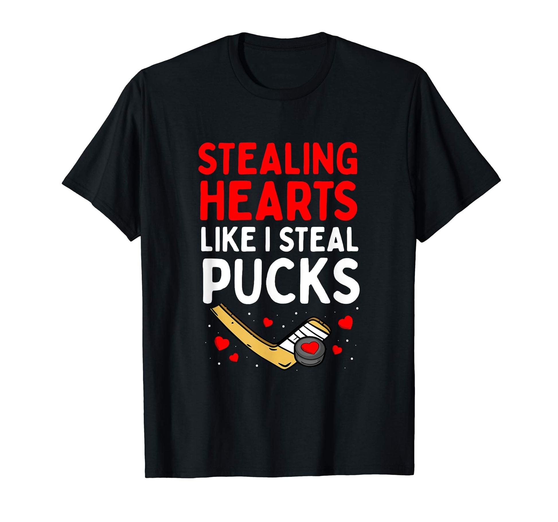 I Steal Hearts Like I Steal Pucks T-Shirt - Unique Graphic for Adults - T-Shirt, Sweatshirt, Hoodie