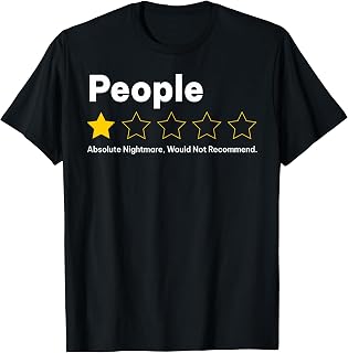 People 1 Star Absolute Nightmare Would Not Recommend Funny T-Shirt Unisex T-shirt, Sweatshirt, Hoodie, Long Sleeve Tee - T-Shirt, Sweatshirt, Hoodie
