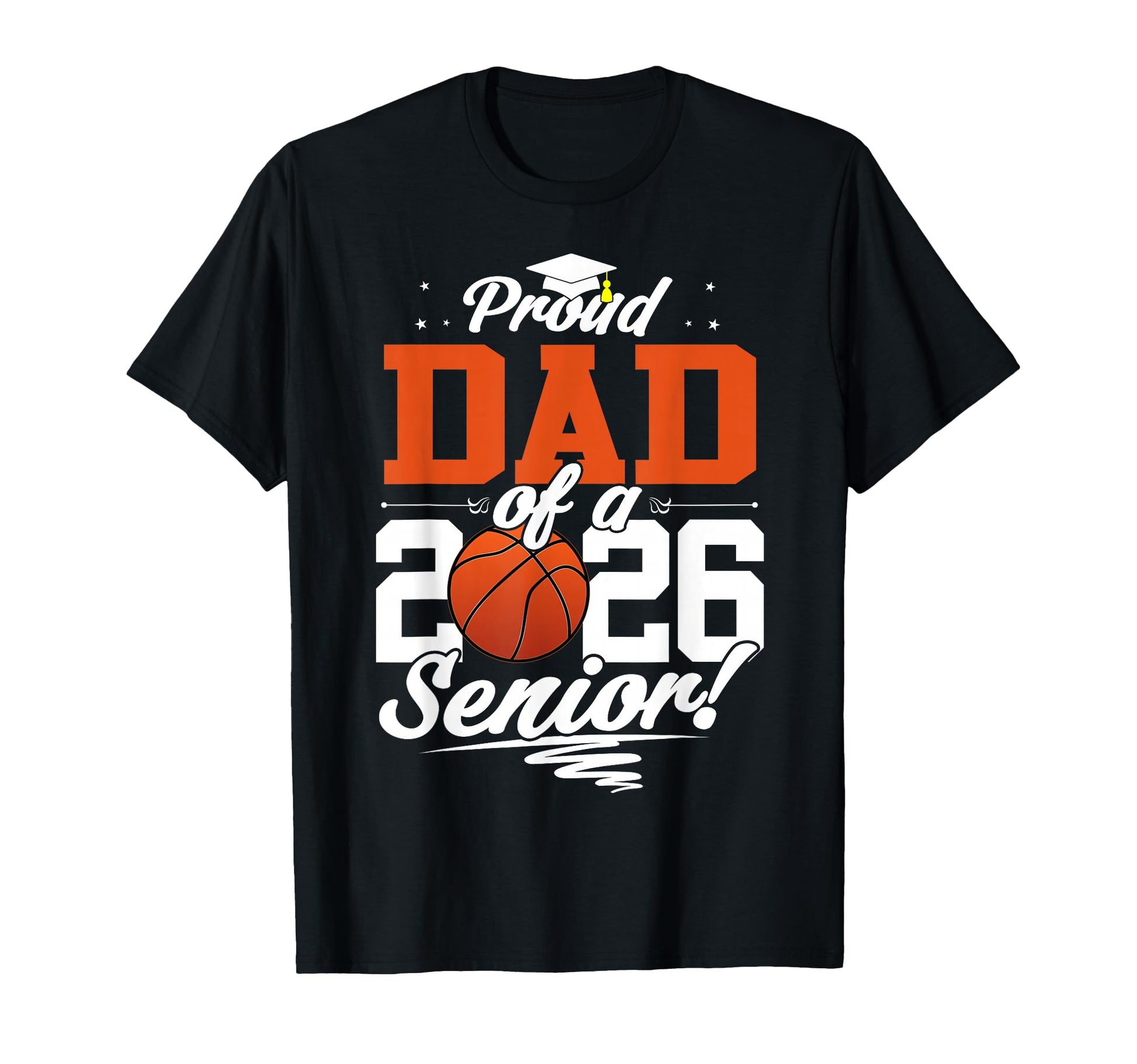 Proud Dad 2026 Senior Basketball T-Shirt - Streetwear Style Men Women - T-Shirt, Sweatshirt, Hoodie