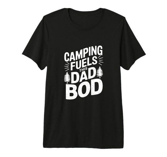 Camping Fuels This Dad Bod Tri Blend T-Shirt - Custom Art Print for Adults - T-Shirt, Sweatshirt, Hoodie