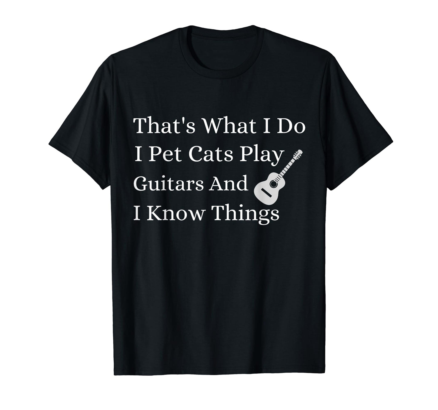 Thats What I Do I Pet Cats Play T-Shirt - Fun Novelty Design Men Women - T-Shirt, Sweatshirt, Hoodie