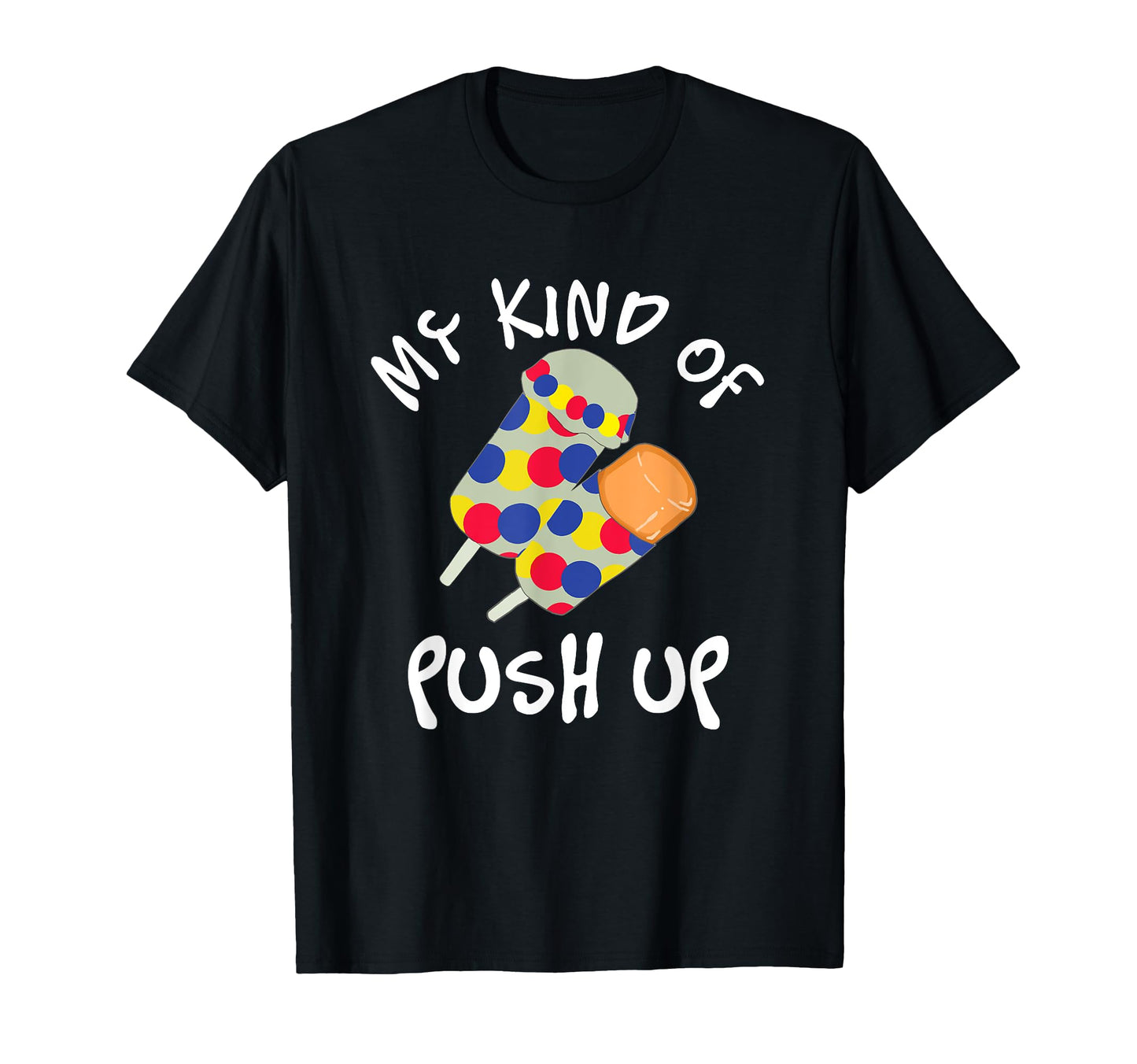 My Kind Push Up Push Pop Ice Cream T-Shirt - Aesthetic Graphic Unisex - T-Shirt, Sweatshirt, Hoodie