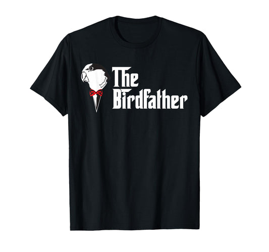 Birdfather Funny Birds Dad Lover T-Shirt - Streetwear Style for Adults - T-Shirt, Sweatshirt, Hoodie