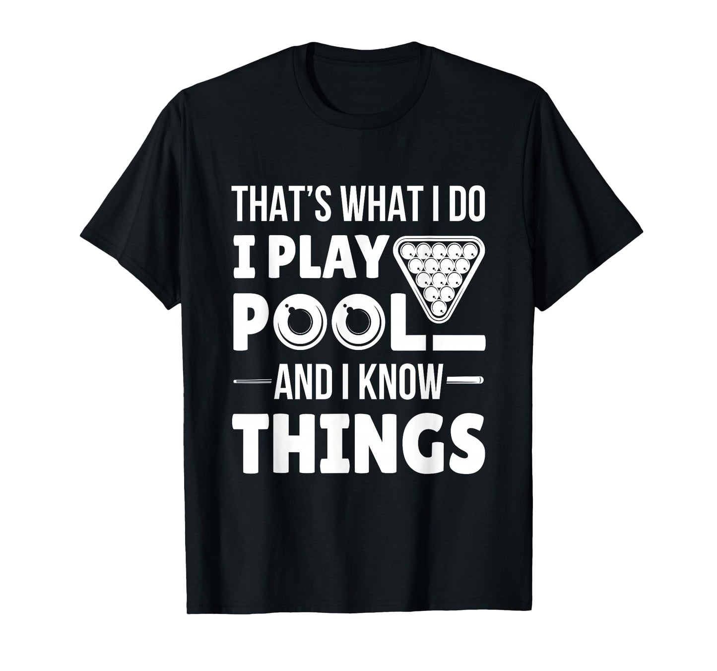 I Play Pool And I Know Things Funny T-Shirt - Trendy Graphic Men Women - T-Shirt, Sweatshirt, Hoodie