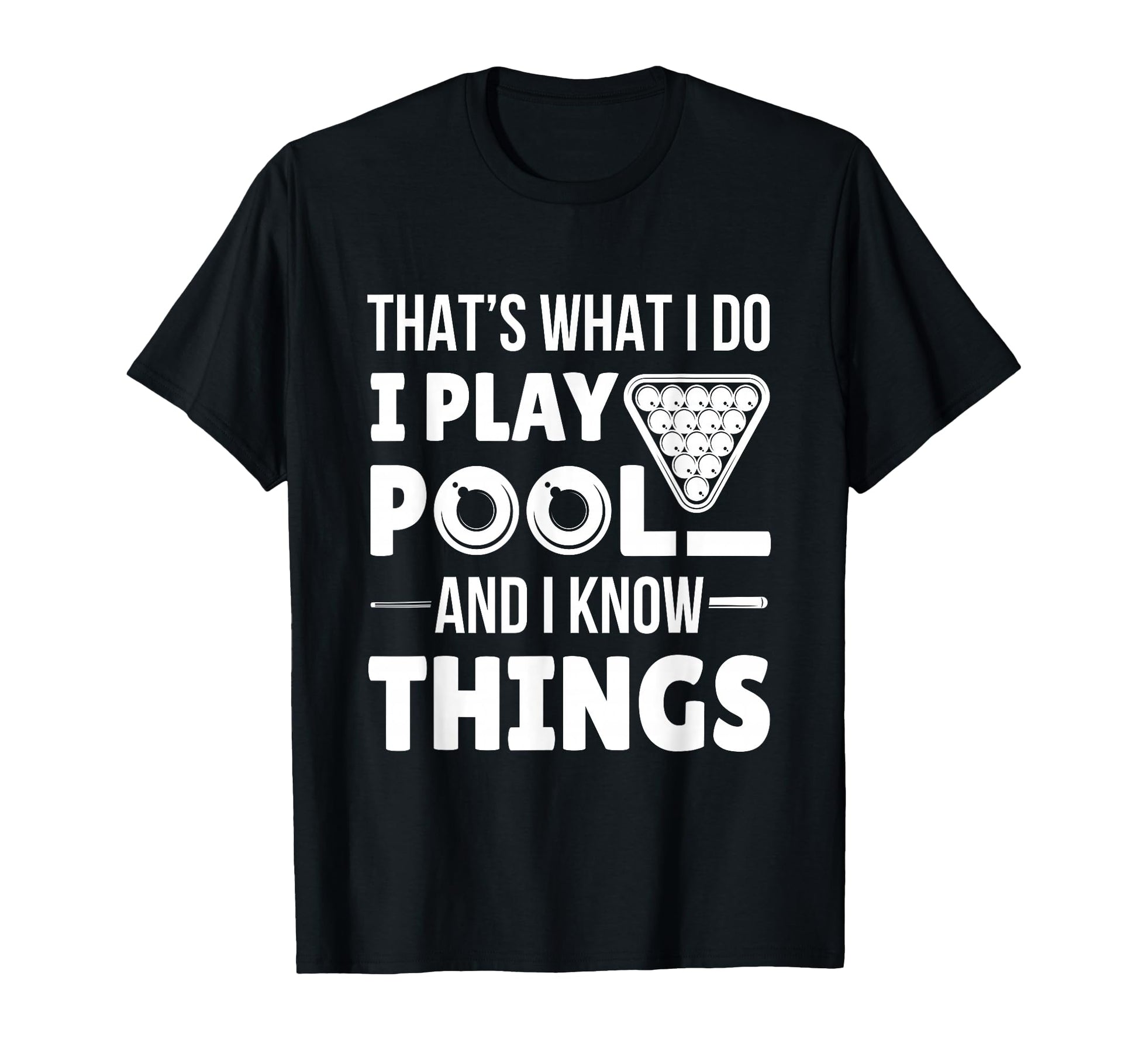 I Play Pool And I Know Things Funny T-Shirt - Trendy Graphic Men Women - T-Shirt, Sweatshirt, Hoodie