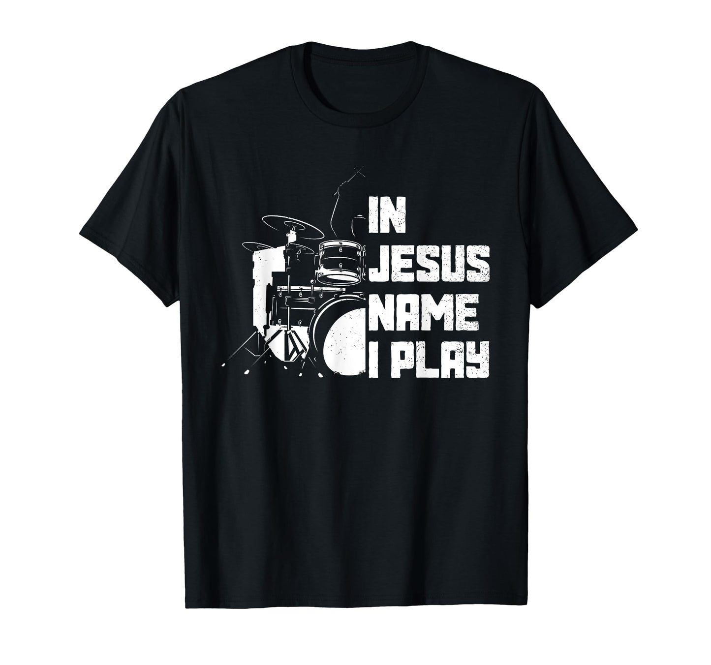 Drumset Christian Drummer Jesus Name I Play T-Shirt - Graphic Print Unisex - T-Shirt, Sweatshirt, Hoodie