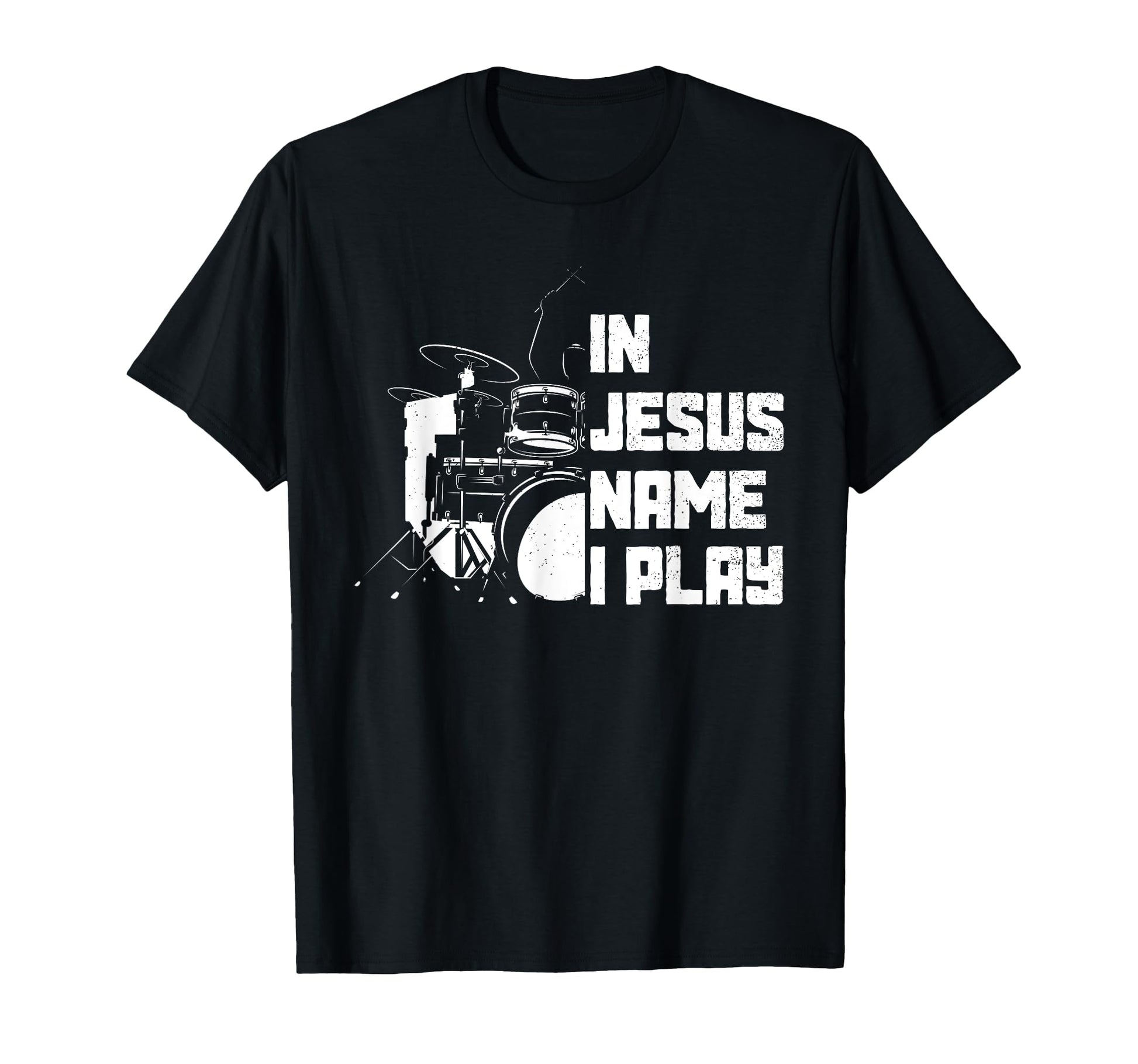 Drumset Christian Drummer Jesus Name I Play T-Shirt - Graphic Print Unisex - T-Shirt, Sweatshirt, Hoodie