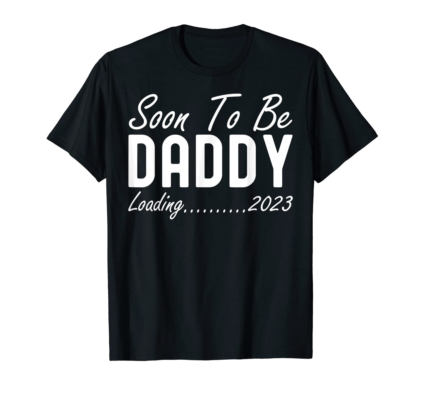Mens Soon To Be Daddy New Dad Pregnancy T-Shirt - Novelty Apparel Unisex - T-Shirt, Sweatshirt, Hoodie