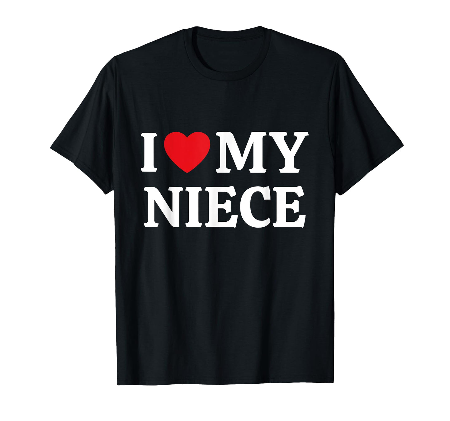 I Love My Niece I Heart My Niece T-Shirt - Aesthetic Graphic Unisex - T-Shirt, Sweatshirt, Hoodie