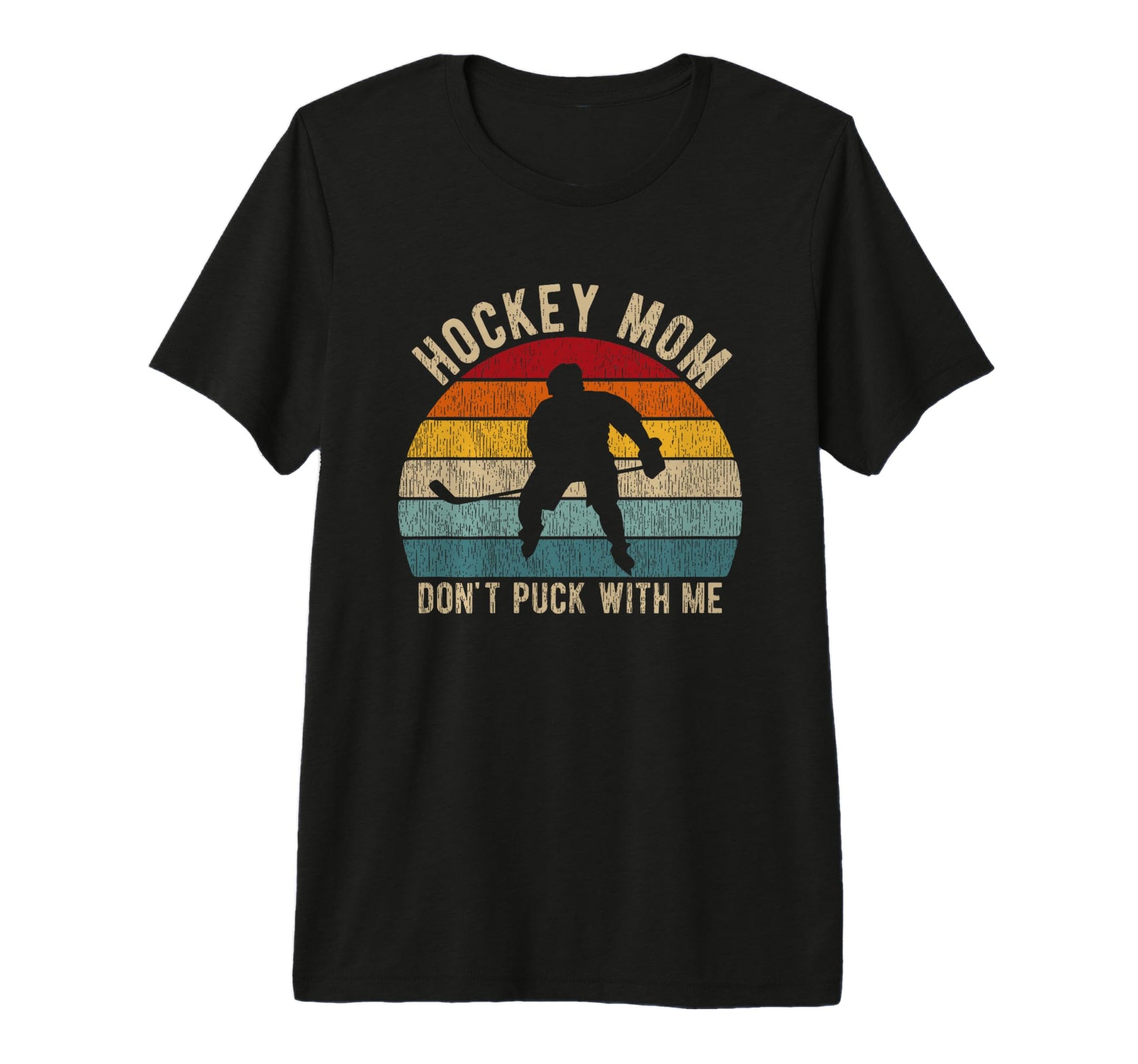 Hockey Mom Dont Puck Me Ice Hockey T-Shirt - Streetwear Style for Adults - T-Shirt, Sweatshirt, Hoodie
