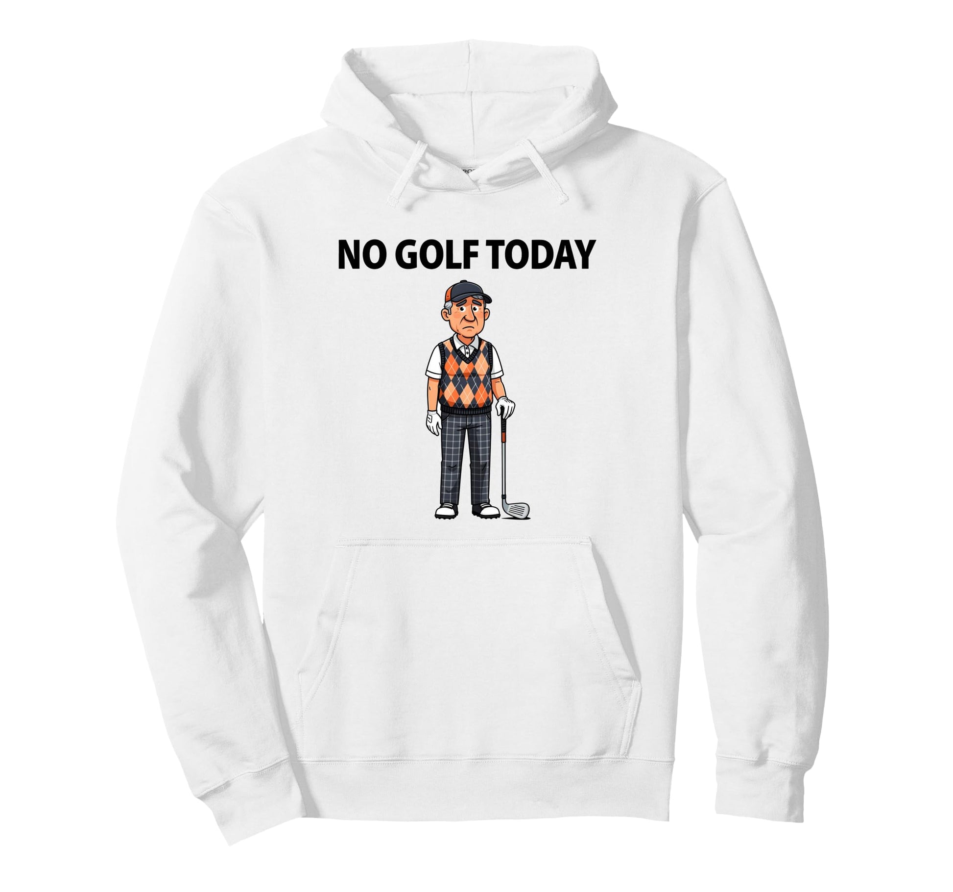 No Golf Today Funny Golfer Golfing Hoodie - Minimalist Print for Adults - T-Shirt, Sweatshirt, Hoodie