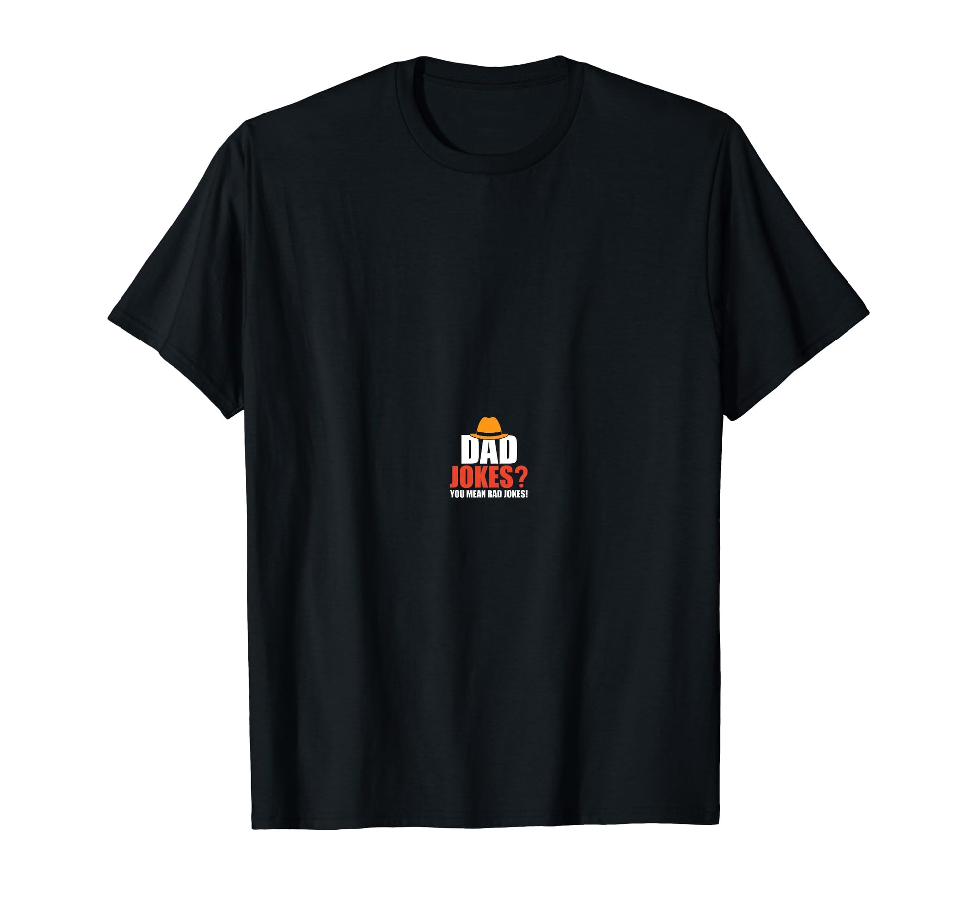 Dad Jokes You Mean Rad Jokes Hat Funny T-Shirt - Custom Art Print Unisex - T-Shirt, Sweatshirt, Hoodie
