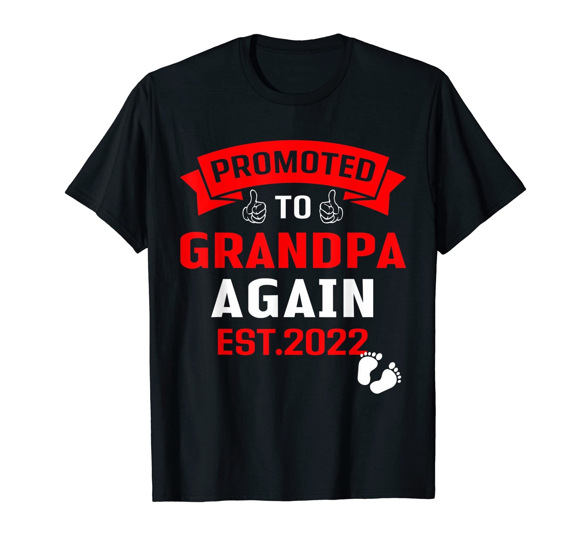 Promoted To Grandpa Again Est 2022 T-Shirt - Graphic Print Men Women - T-Shirt, Sweatshirt, Hoodie