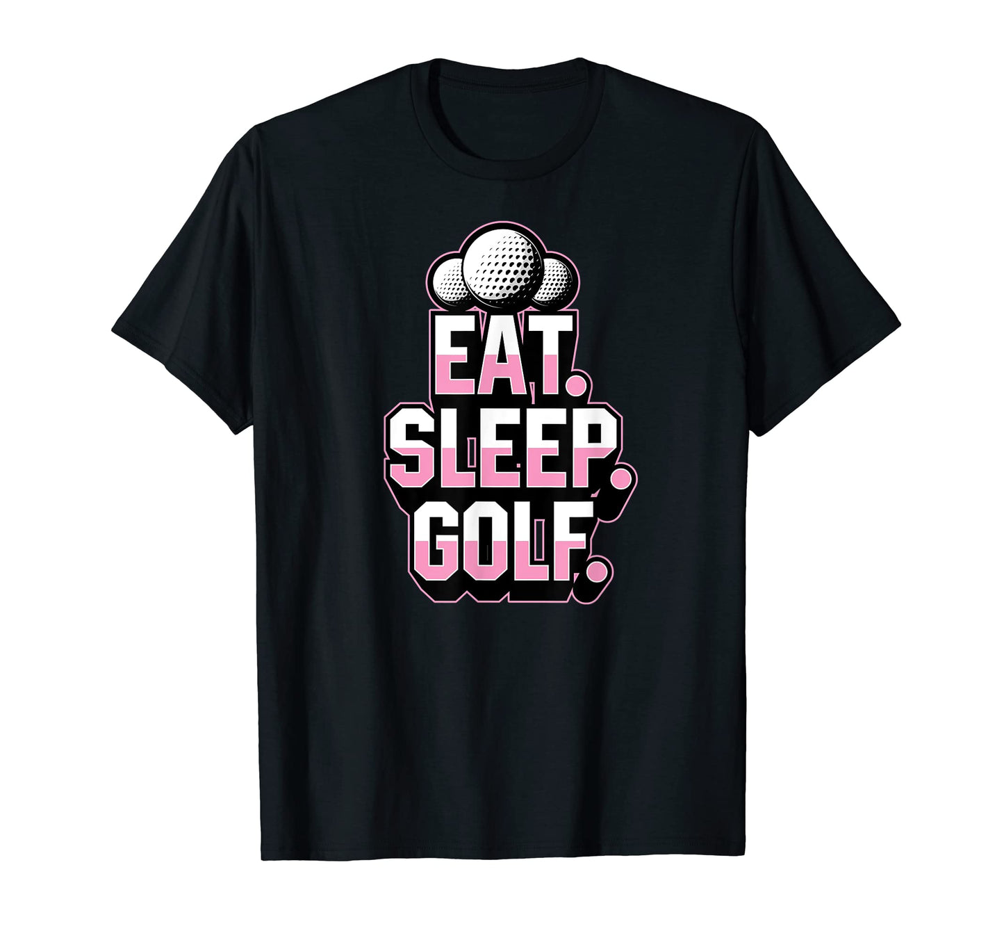 Eat Sleep Golf Ball Player Funny T-Shirt - Casual Everyday Wear for Adults - T-Shirt, Sweatshirt, Hoodie