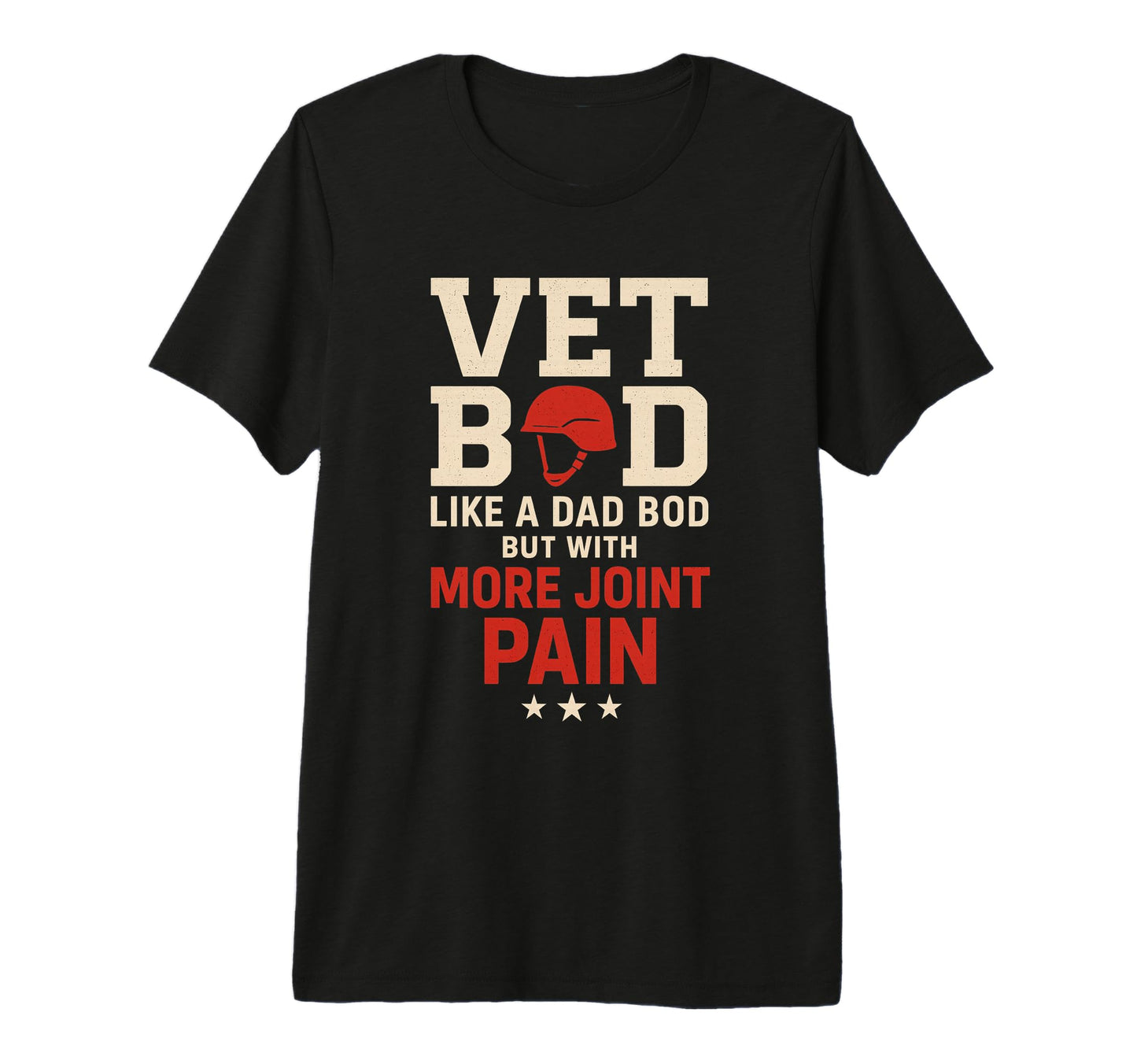 Vet Bod Like Dad Bob But More Join Pain T-Shirt - Unique Graphic Men Women - T-Shirt, Sweatshirt, Hoodie