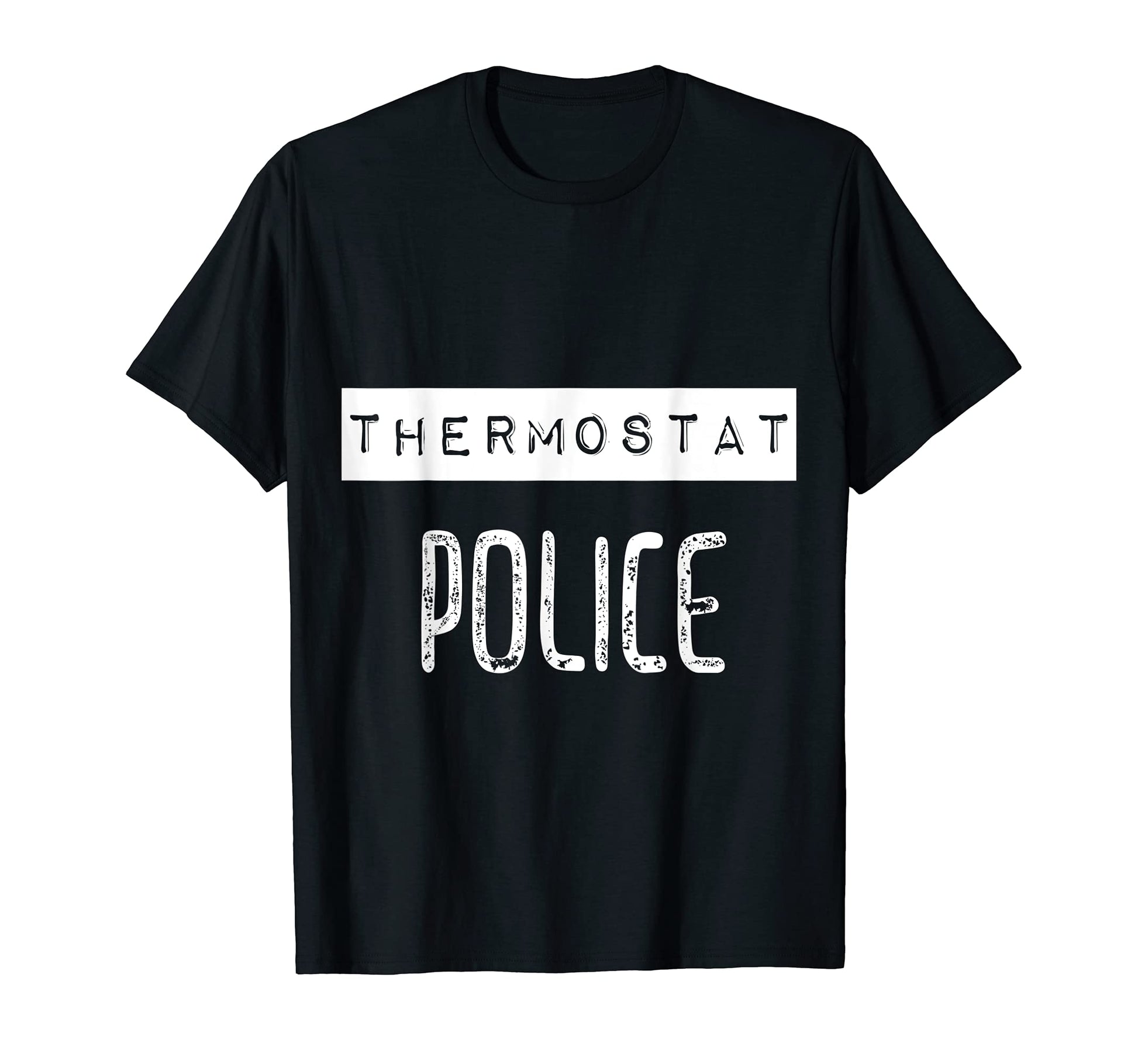 Thermostat Police Funny Dad Father T-Shirt - Aesthetic Graphic Unisex - T-Shirt, Sweatshirt, Hoodie