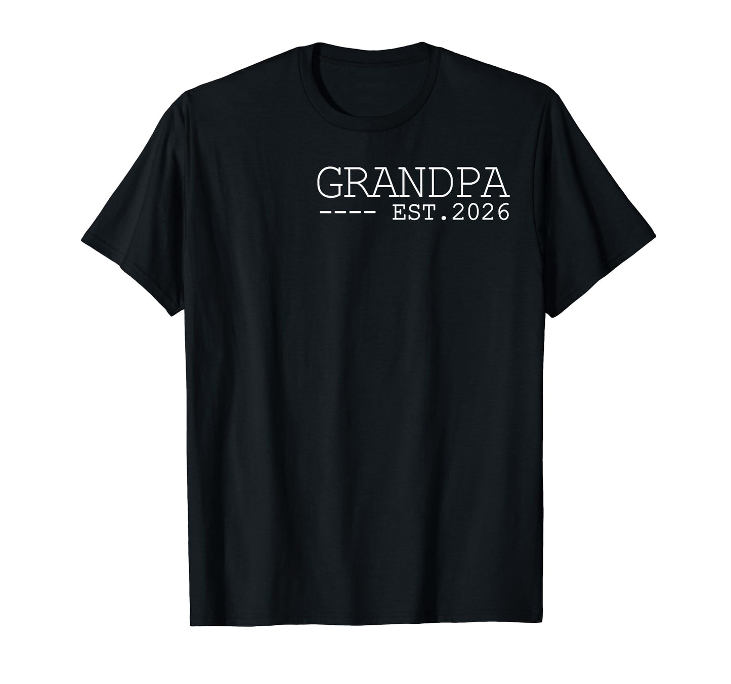 Promoted To Grandpa Est 2026 Minimalism T-Shirt - Graphic Print Men Women - T-Shirt, Sweatshirt, Hoodie