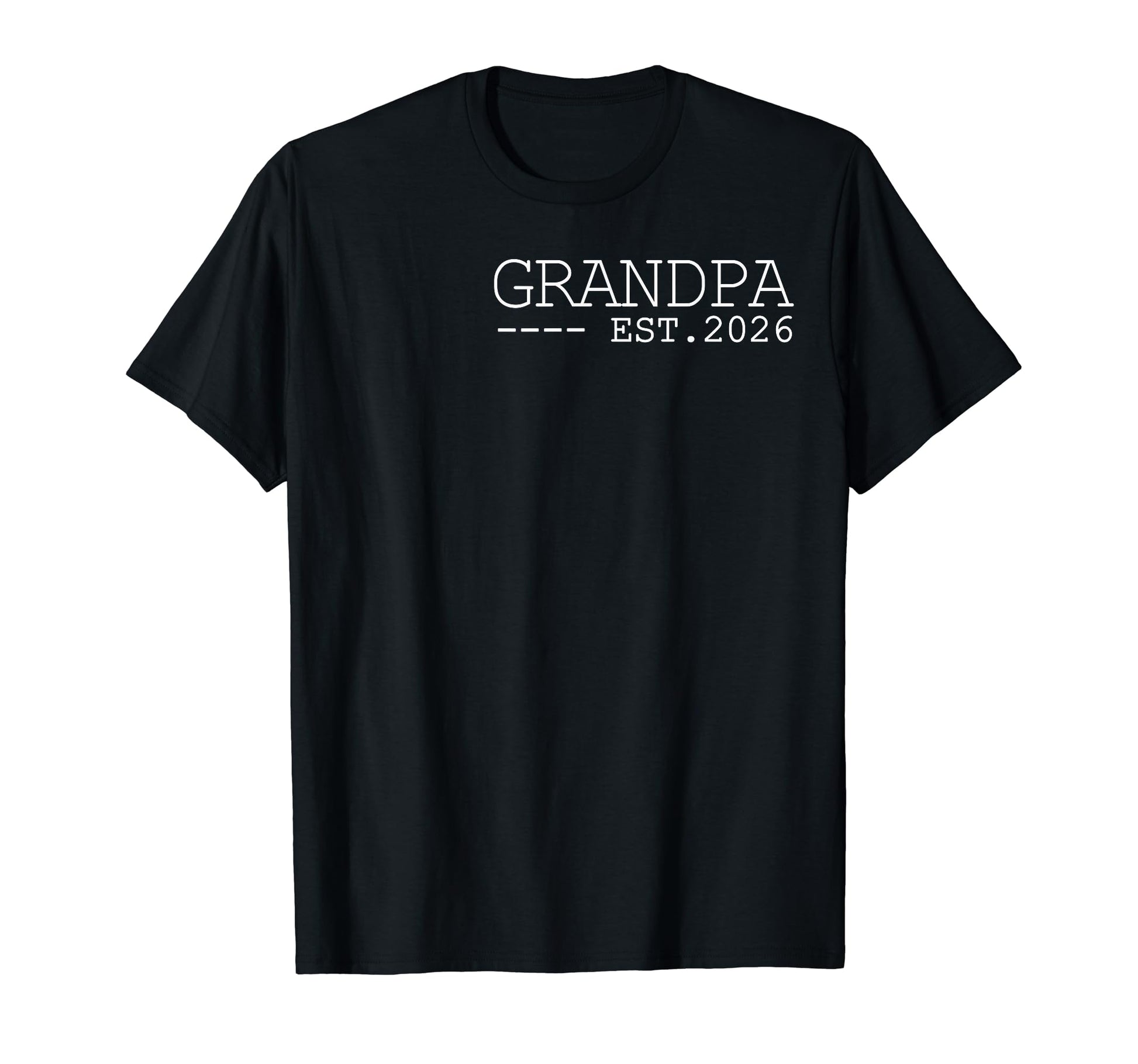 Promoted To Grandpa Est 2026 Minimalism T-Shirt - Graphic Print Men Women - T-Shirt, Sweatshirt, Hoodie