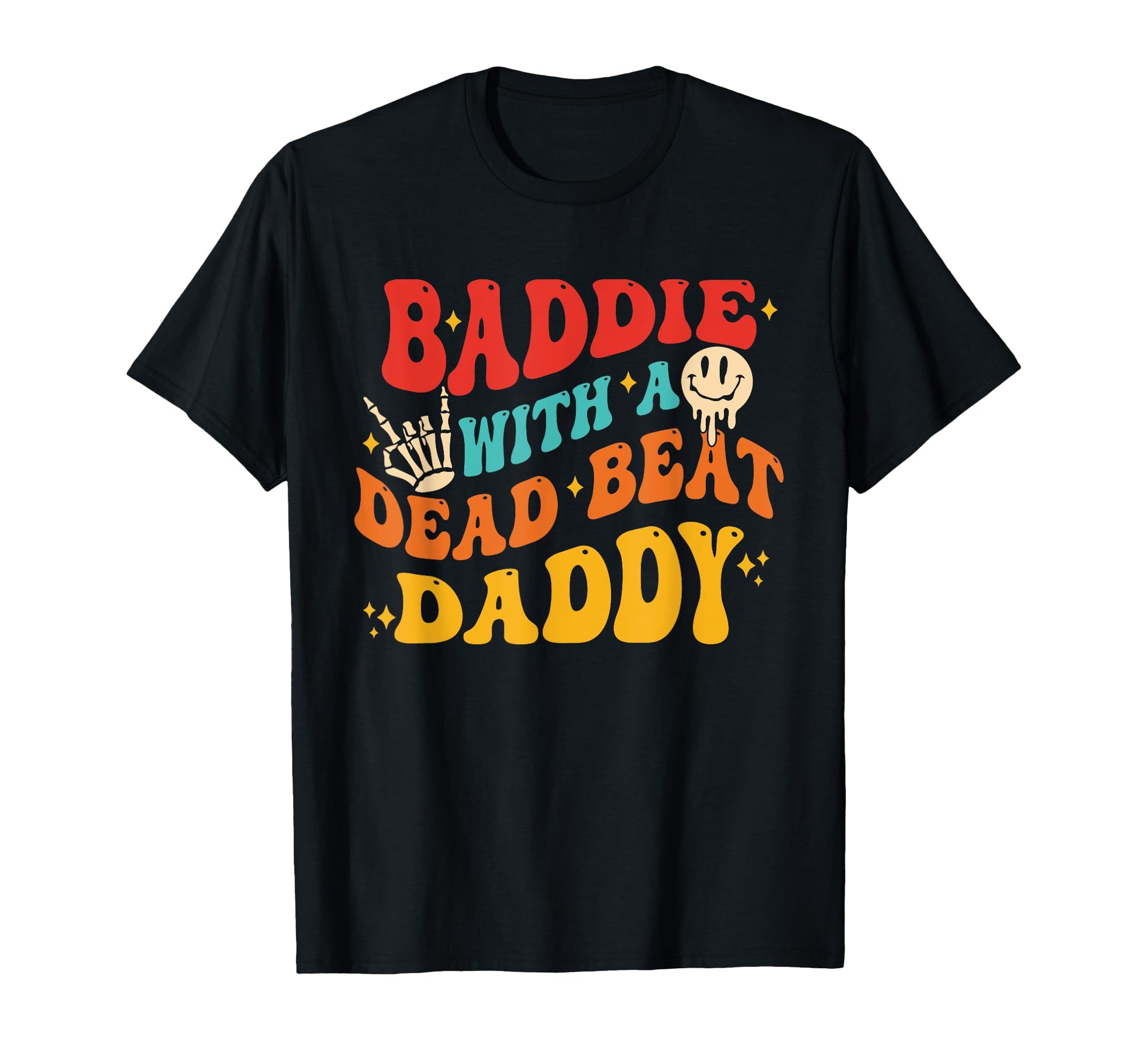 Baddie Dead Beat Daddy T-Shirt - Aesthetic Graphic for Adults - T-Shirt, Sweatshirt, Hoodie