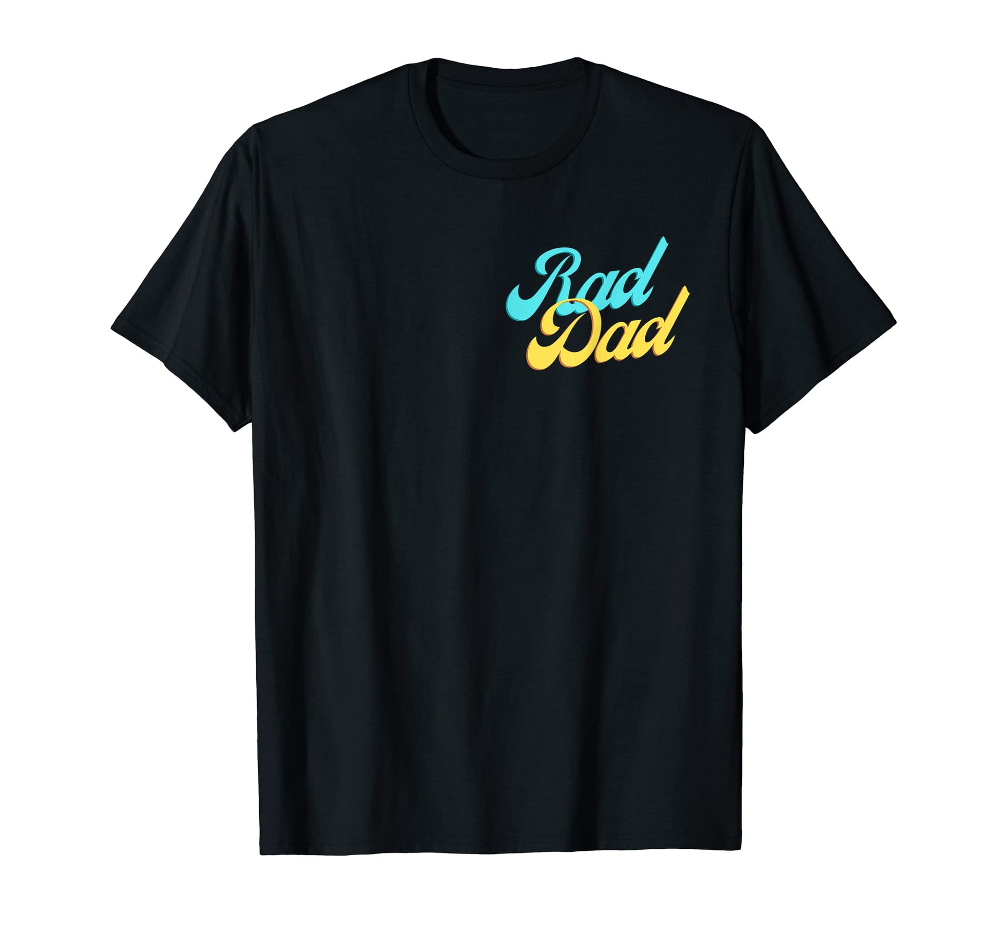 Rad Dad T-Shirt - Casual Everyday Wear for Adults - T-Shirt, Sweatshirt, Hoodie