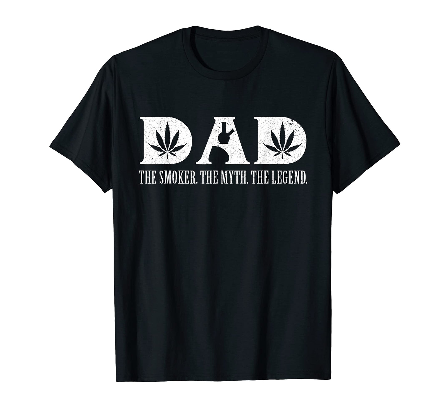 Dad Smoker Myth Legend Weed Marijuana T-Shirt - Novelty Apparel Unisex - T-Shirt, Sweatshirt, Hoodie