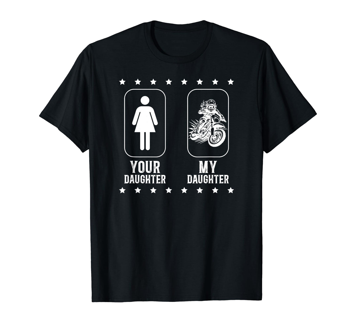 My Daughter Dirt Bike Dad Dirt Biker T-Shirt - Novelty Apparel Men Women - T-Shirt, Sweatshirt, Hoodie