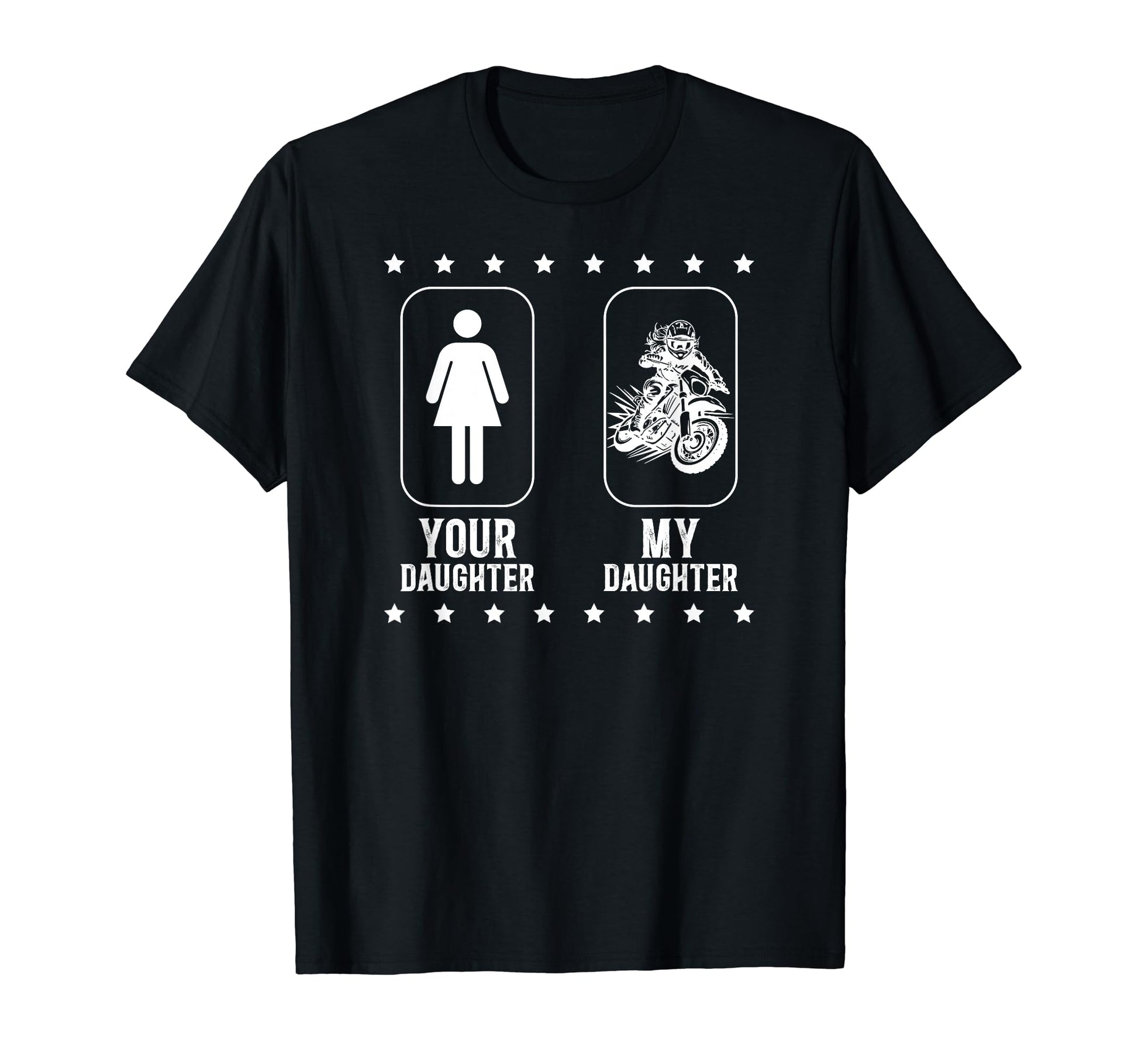 My Daughter Dirt Bike Dad Dirt Biker T-Shirt - Novelty Apparel Men Women - T-Shirt, Sweatshirt, Hoodie