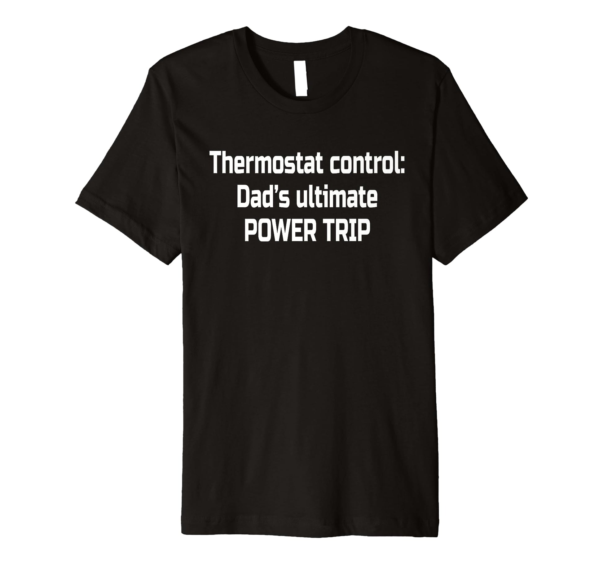 Dad Thermostat Police Temperature T-Shirt - Graphic Print for Adults - T-Shirt, Sweatshirt, Hoodie