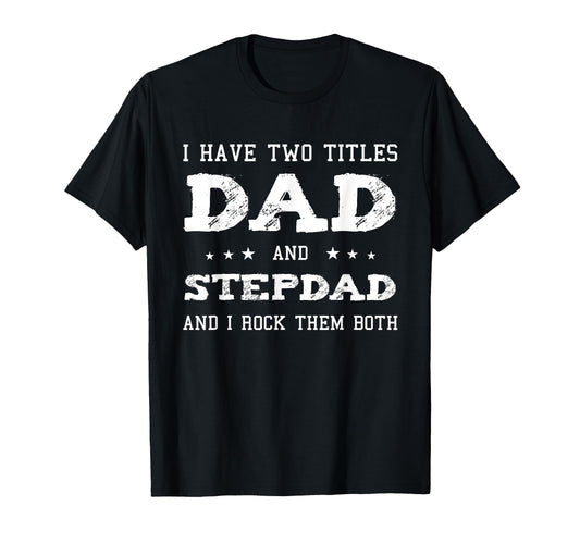 Best Dad And Stepdad Fathers Day T-Shirt - Streetwear Style for Adults - T-Shirt, Sweatshirt, Hoodie