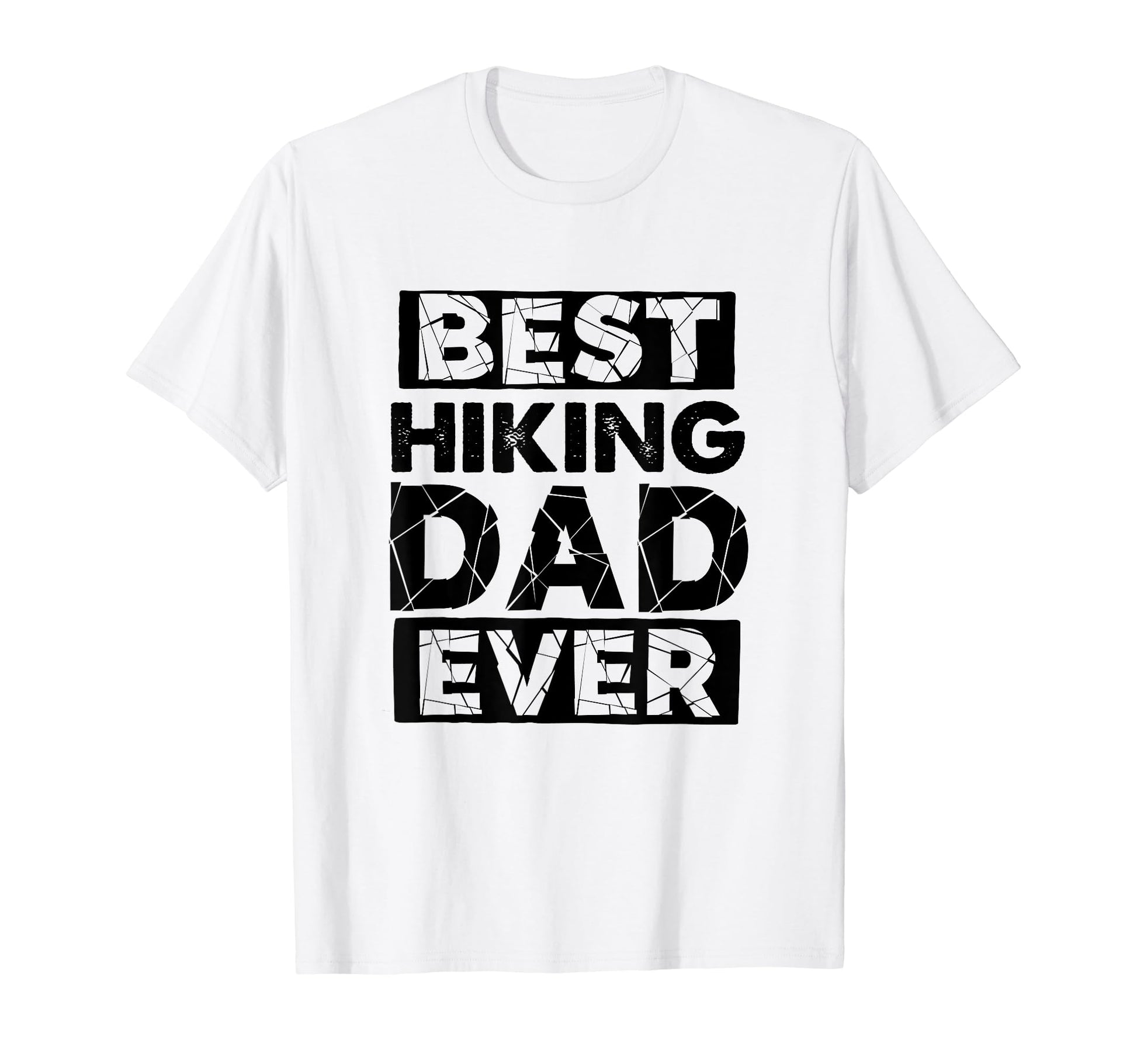 Dad Best Hiking Dad Ever Funny Hiking T-Shirt - Novelty Apparel Men Women - T-Shirt, Sweatshirt, Hoodie