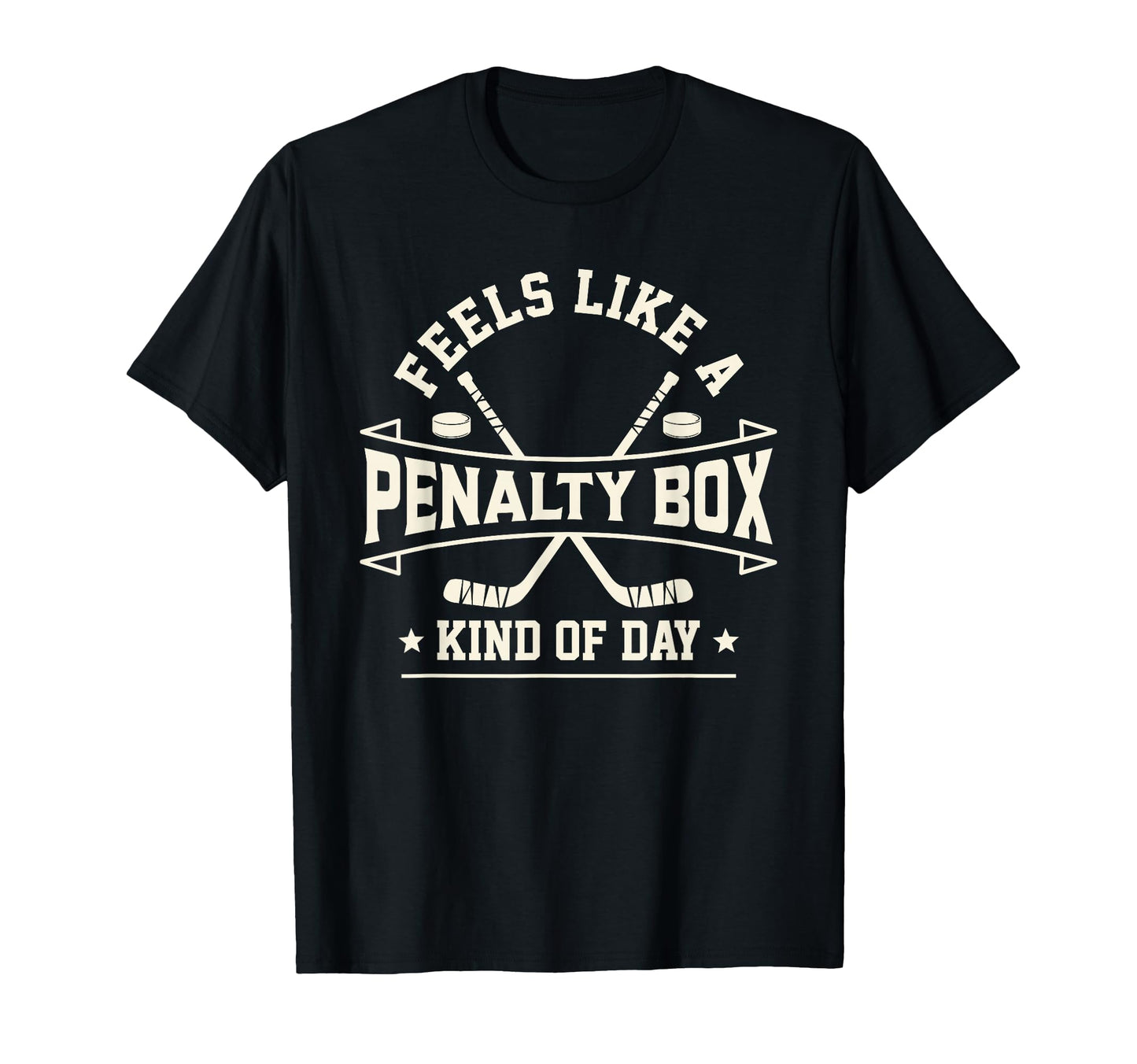 Feels Like Penalty Box Kind Day Funny T-Shirt - Graphic Print for Adults - T-Shirt, Sweatshirt, Hoodie