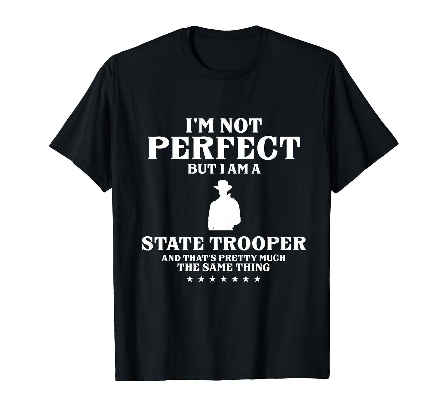 Im Not But I Am State Trooper T-Shirt - Minimalist Print Men Women - T-Shirt, Sweatshirt, Hoodie