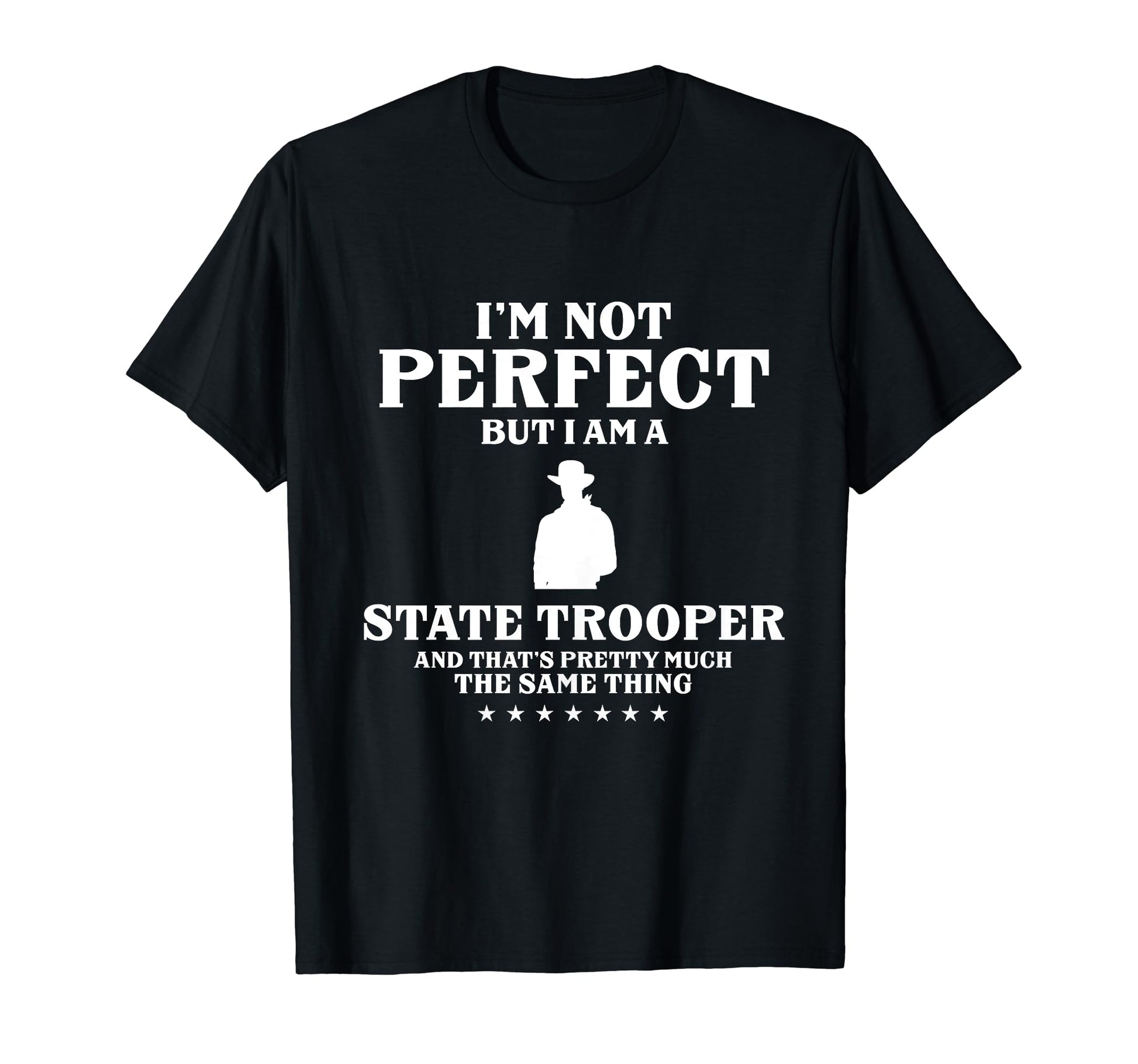 Im Not But I Am State Trooper T-Shirt - Minimalist Print Men Women - T-Shirt, Sweatshirt, Hoodie
