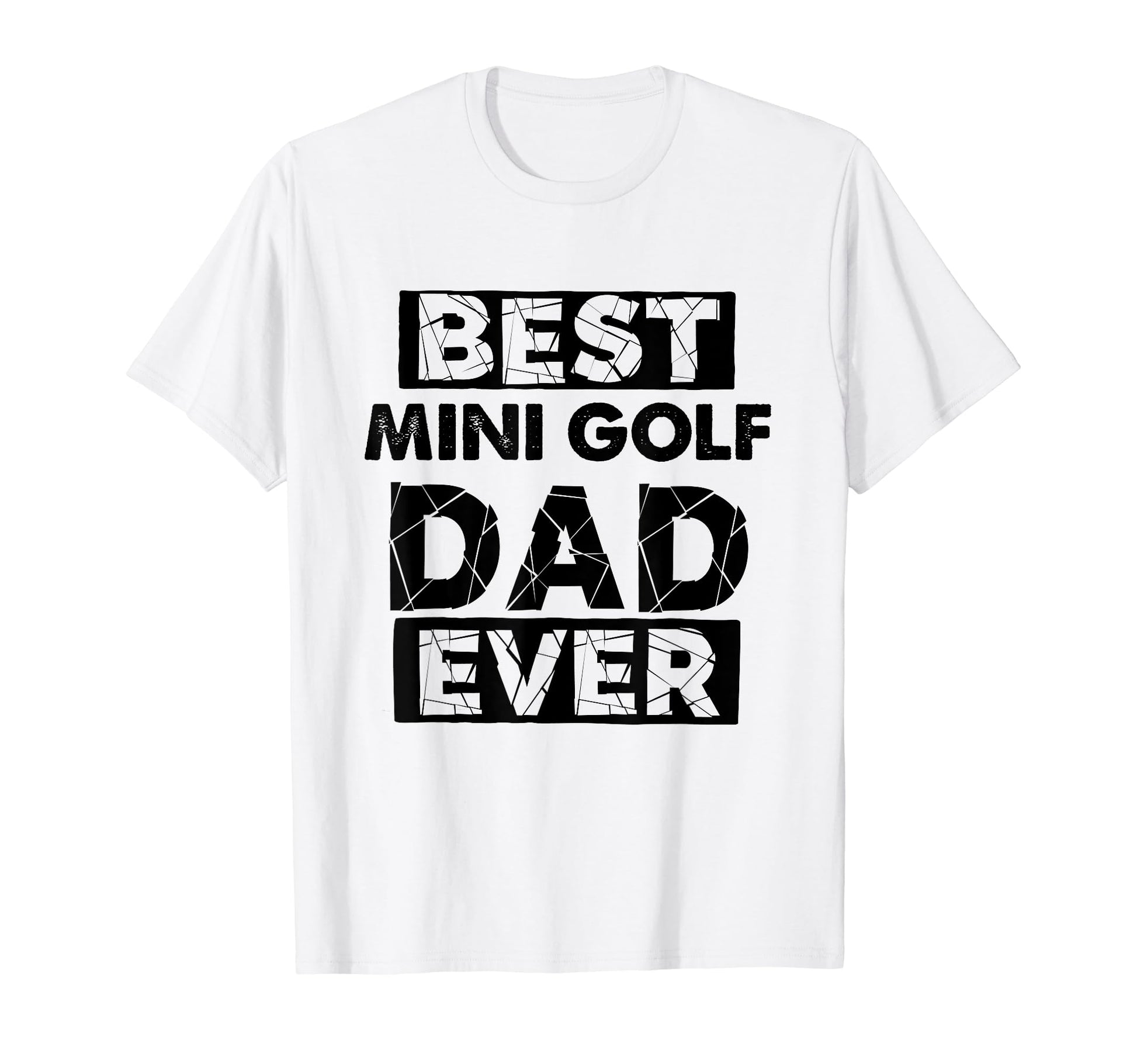 Funny Dad Best Mini Golf Dad Ever T-Shirt - Streetwear Style Men Women - T-Shirt, Sweatshirt, Hoodie
