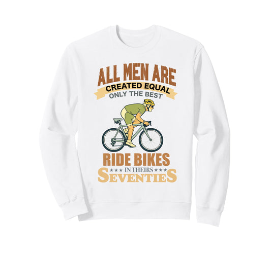 All Are Created Equal Biking Cyclist Sweatshirt - Graphic Print Men Women - T-Shirt, Sweatshirt, Hoodie