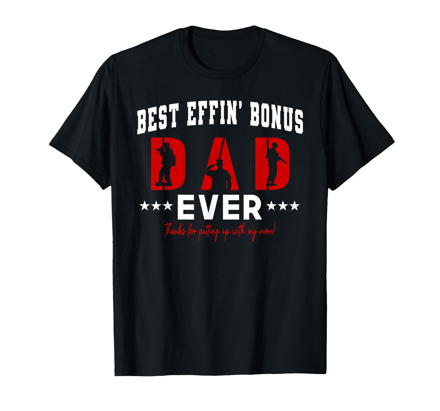 Best Bonus Dad Ever Military Fathers Day T-Shirt - Streetwear Style Unisex - T-Shirt, Sweatshirt, Hoodie