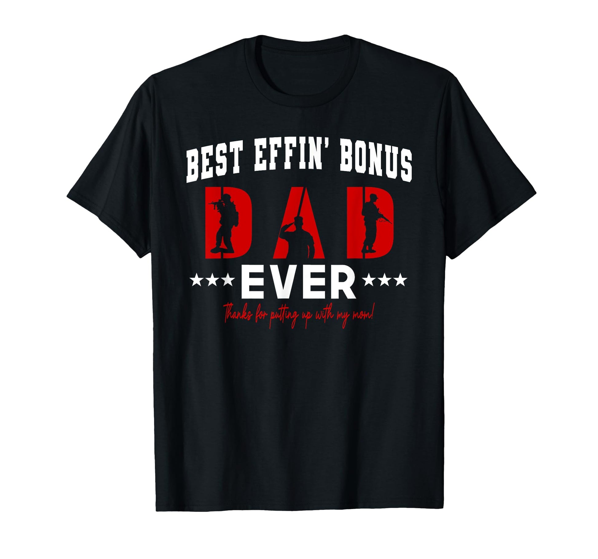 Best Bonus Dad Ever Military Fathers Day T-Shirt - Streetwear Style Unisex - T-Shirt, Sweatshirt, Hoodie