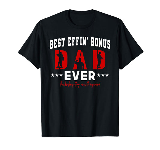 Best Bonus Dad Ever Military Fathers Day T-Shirt - Streetwear Style Unisex - T-Shirt, Sweatshirt, Hoodie